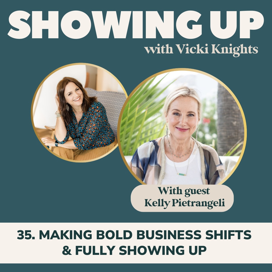 34. Making Bold Business Shifts and Fully Showing Up with Kelly Pietrangeli