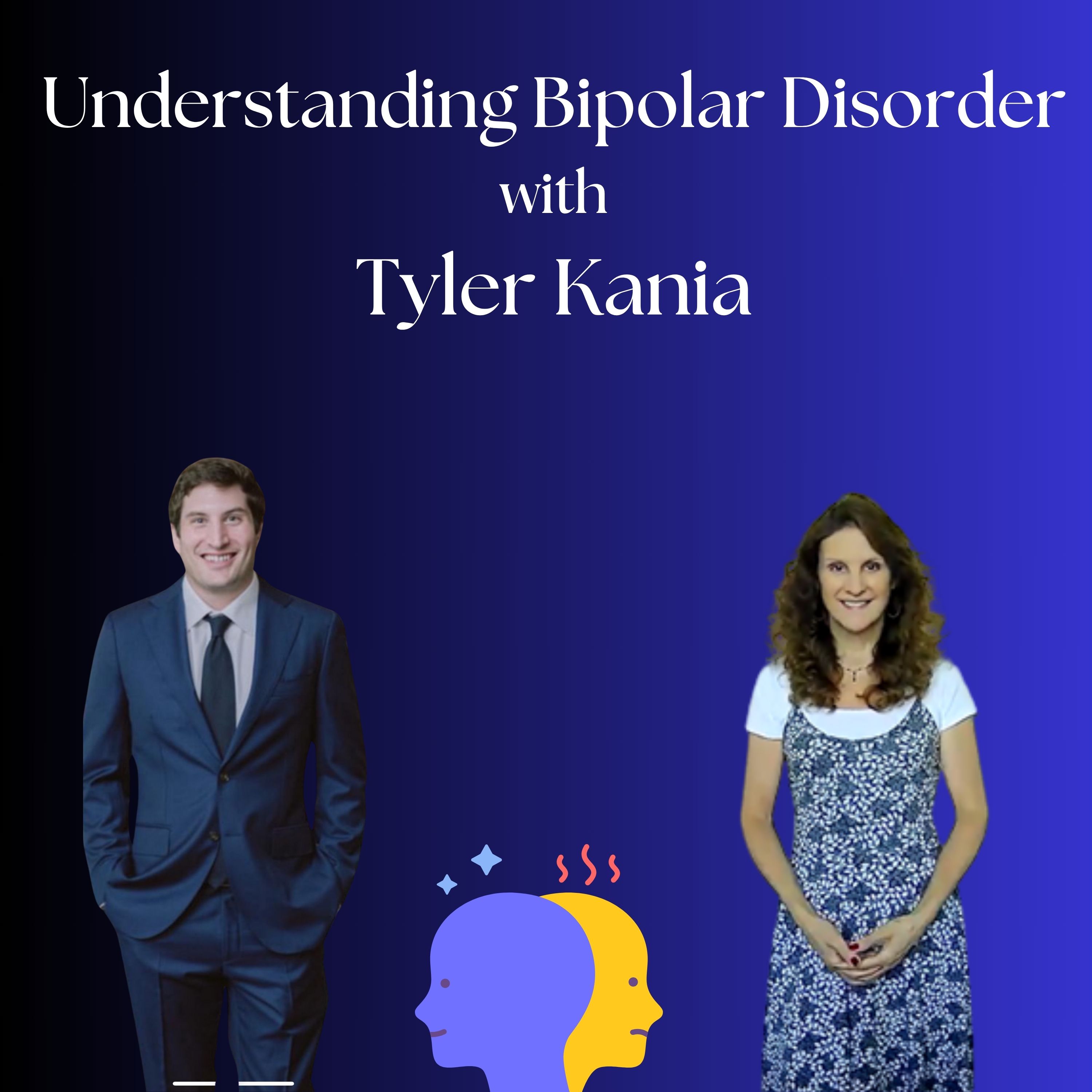 Understanding Bipolar Disorder with Tyler Kania