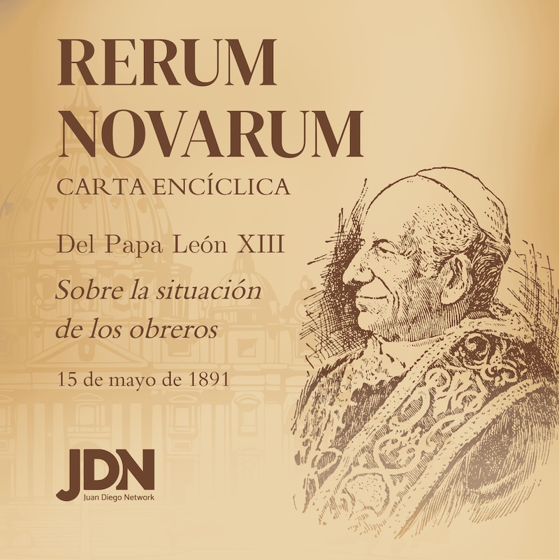 Artwork for podcast Rerum Novarum - Encíclica del Papa León XIII