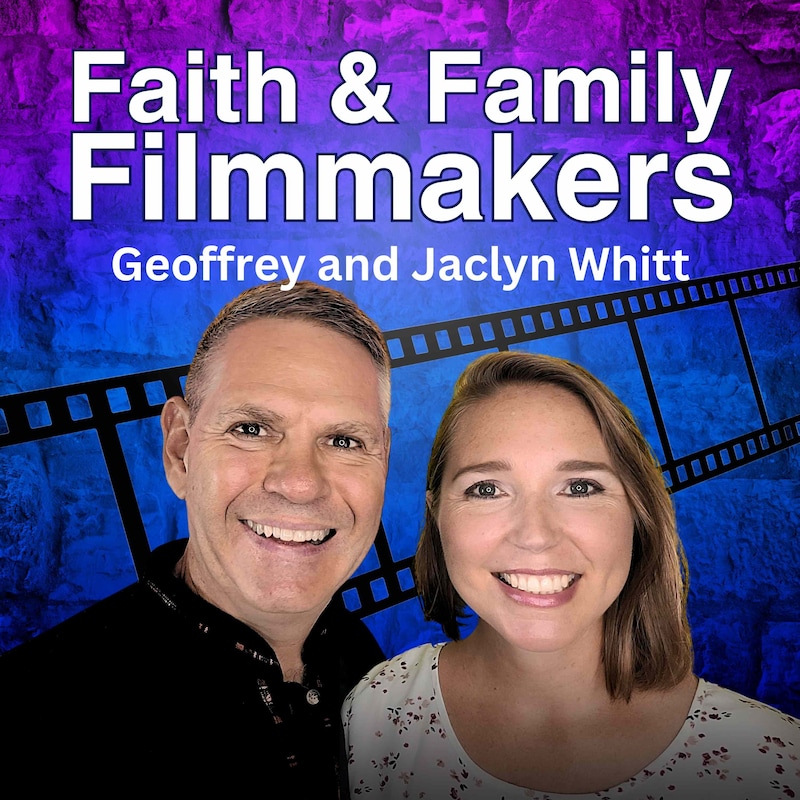 Artwork for podcast Faith & Family Filmmakers