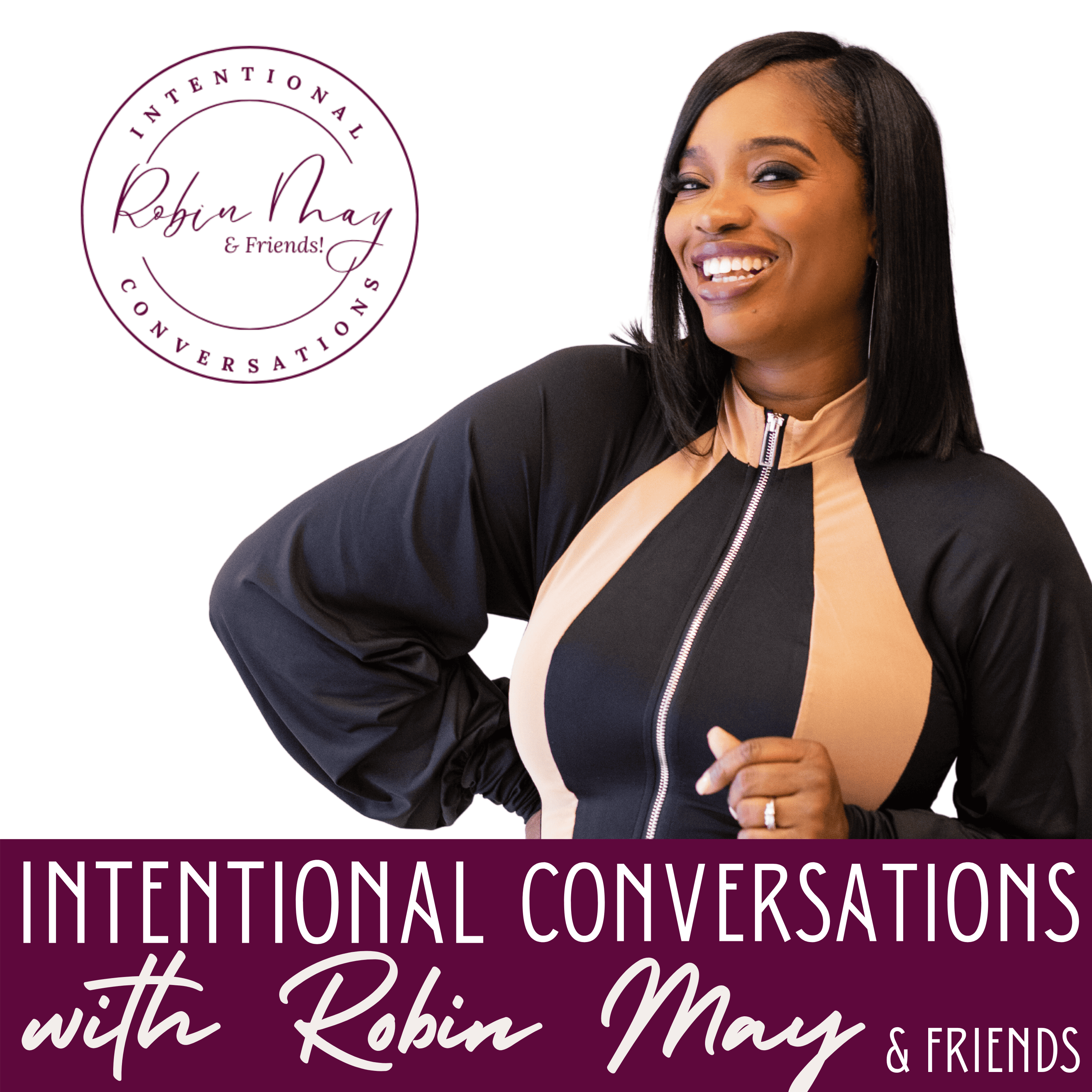 Artwork for podcast Intentional Conversations with Robin May & Friends