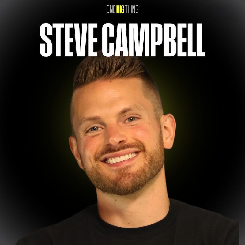 Artwork for podcast The One Big Thing with Steve Campbell