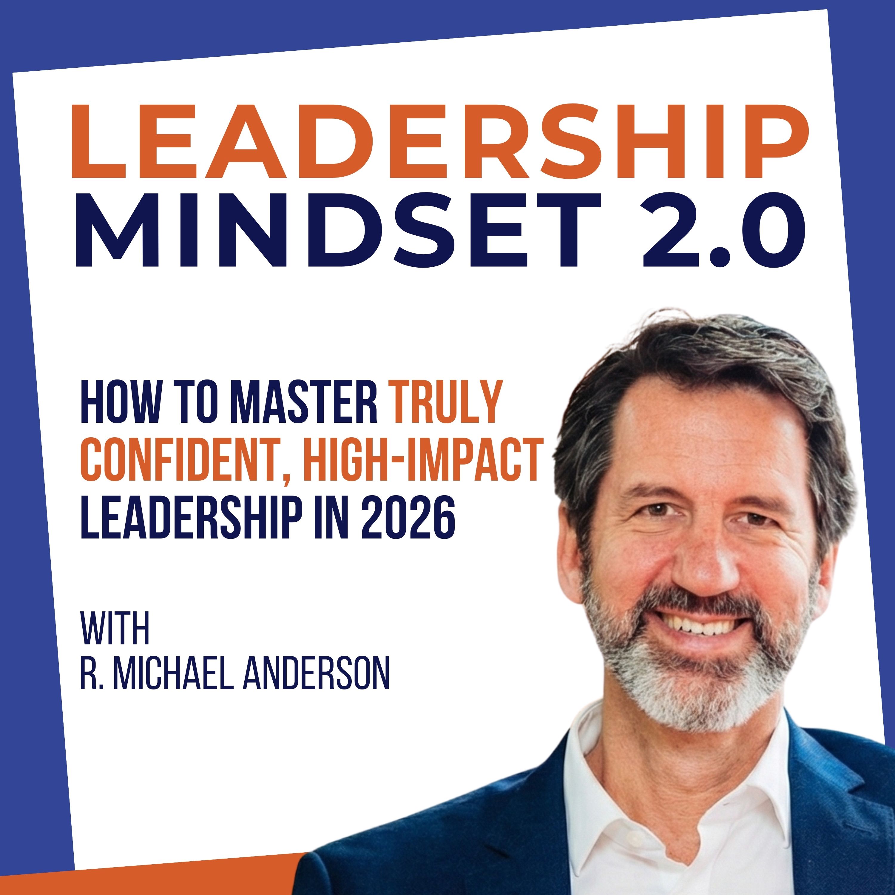 MASTERCLASS: How To Master Truly Confident, High-Impact Leadership in 2026
