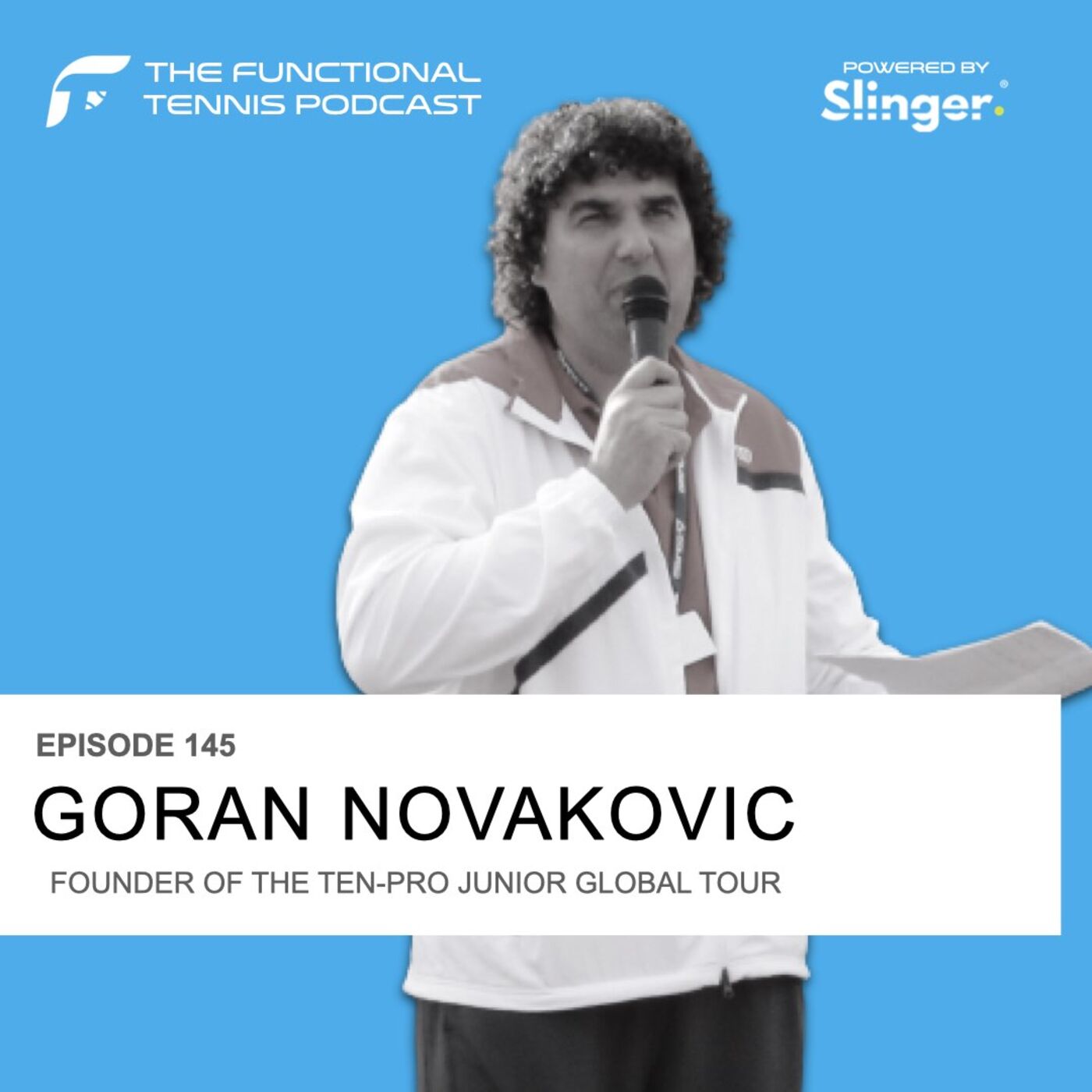 Goran Novakovic - Founder of The Ten-Pro Junior Global Tour [Ep.145]