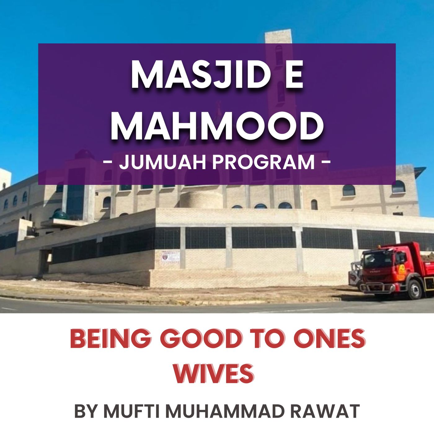 230728_Being good to ones wives by Mufti Muhammad Rawat