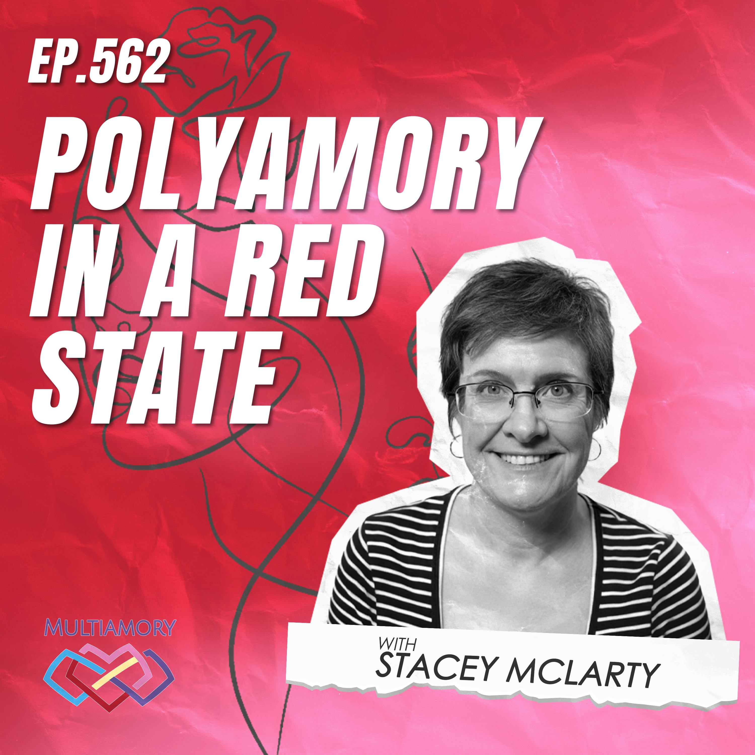 562 - Polyamory in a Red State with Stacey McLarty episode artwork