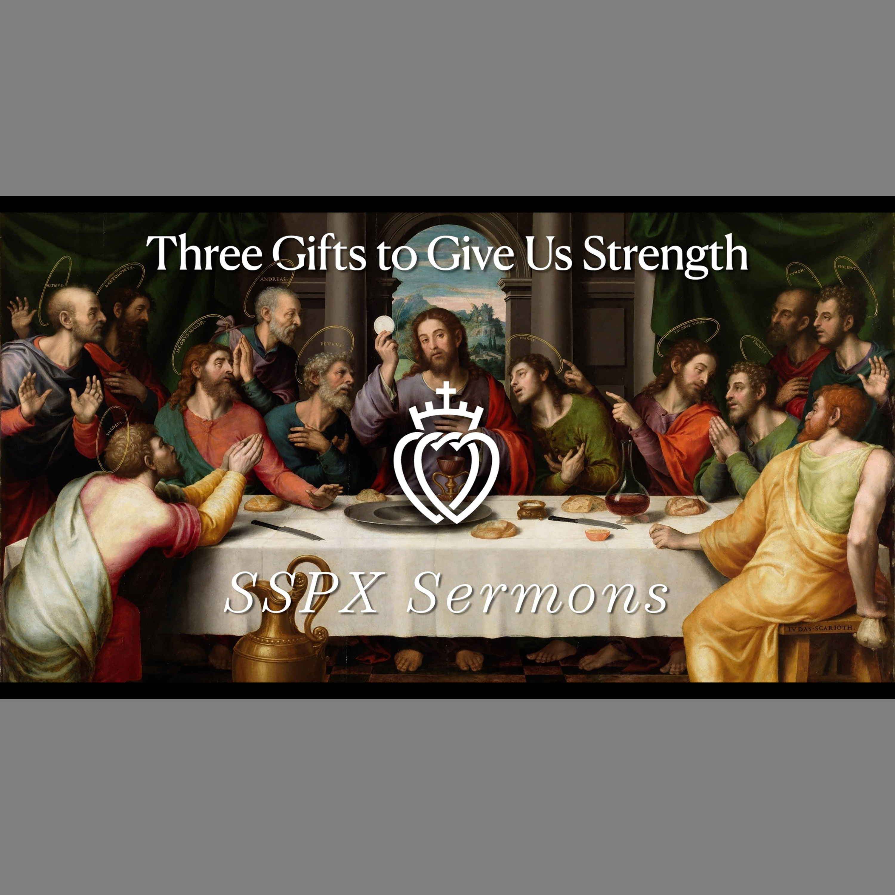 Three Gifts to Give Us Strength - SSPX Sermons