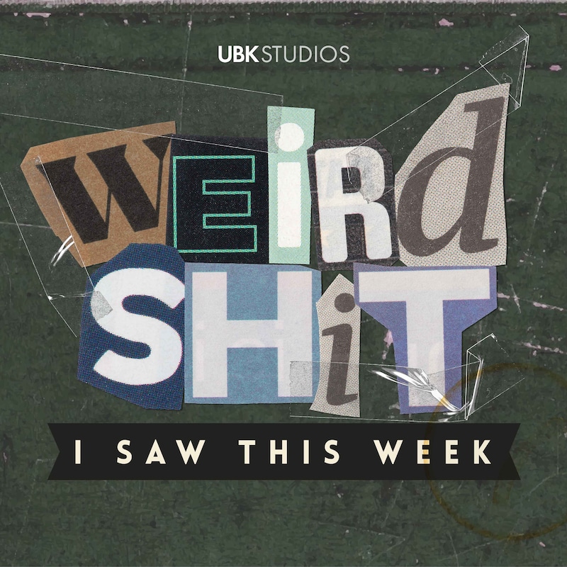 Artwork for podcast Weird Shit I Saw This Week