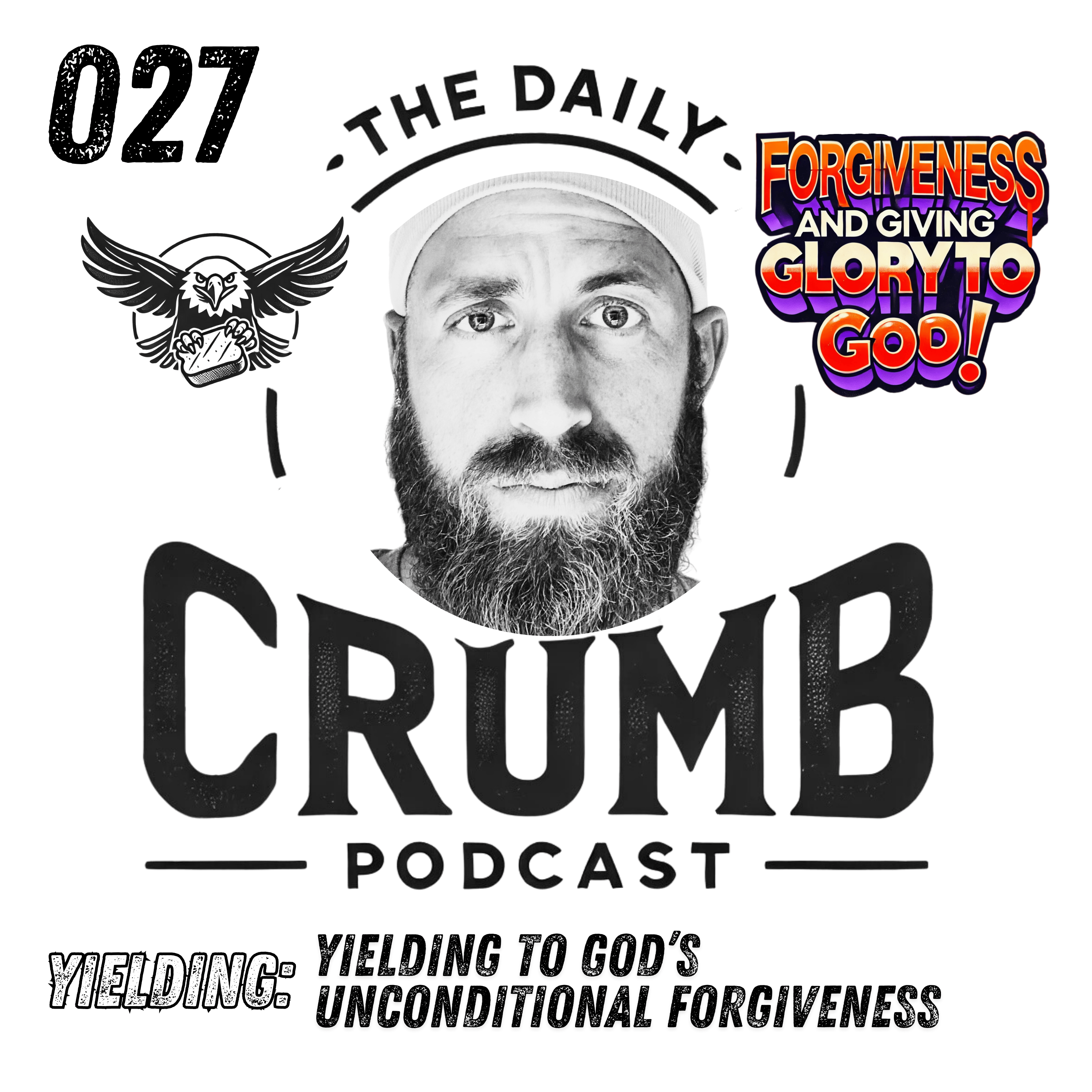 🍞 Yielding to God's Unconditional Forgiveness | 027