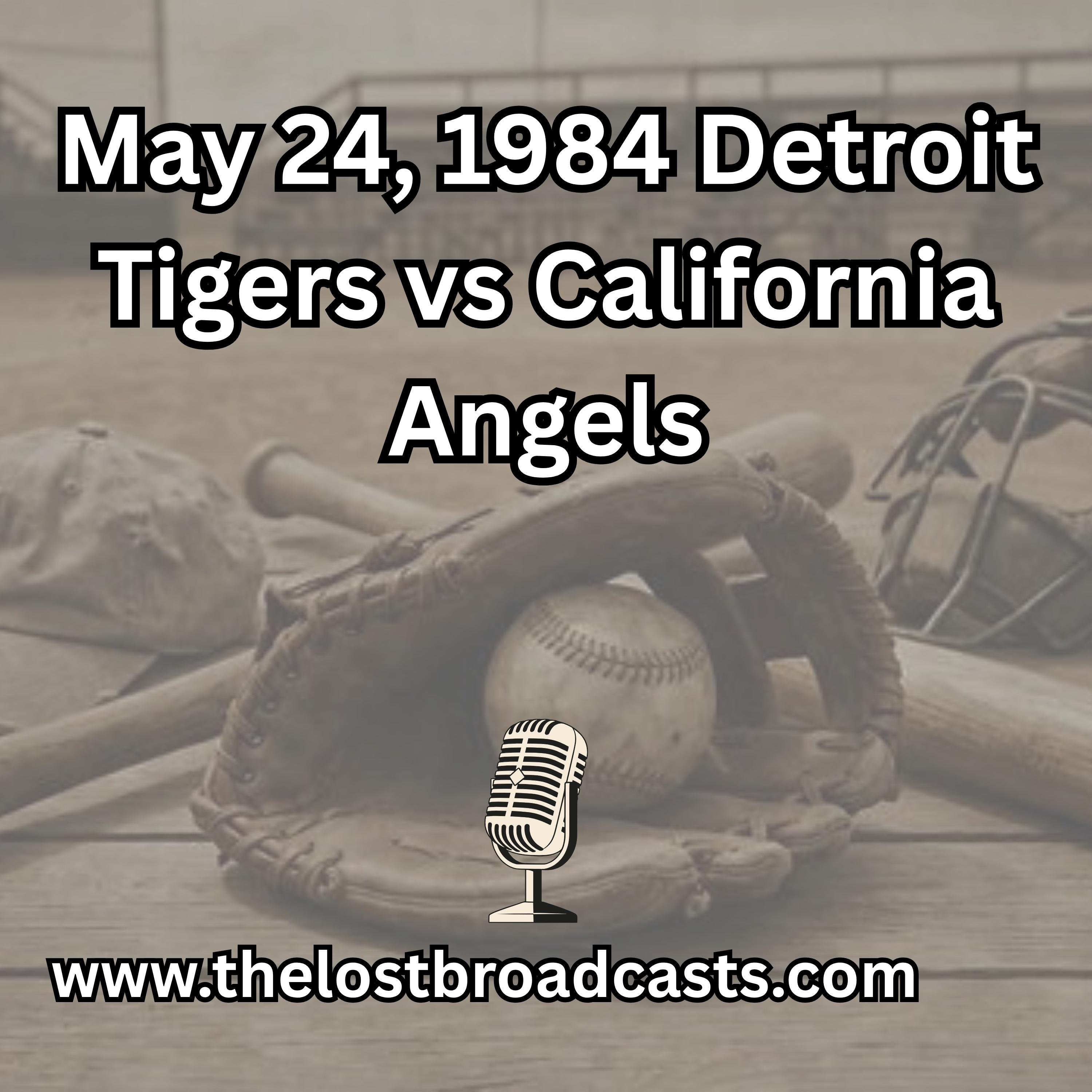 May 24 1984 Detroit Tigers vs California Angels