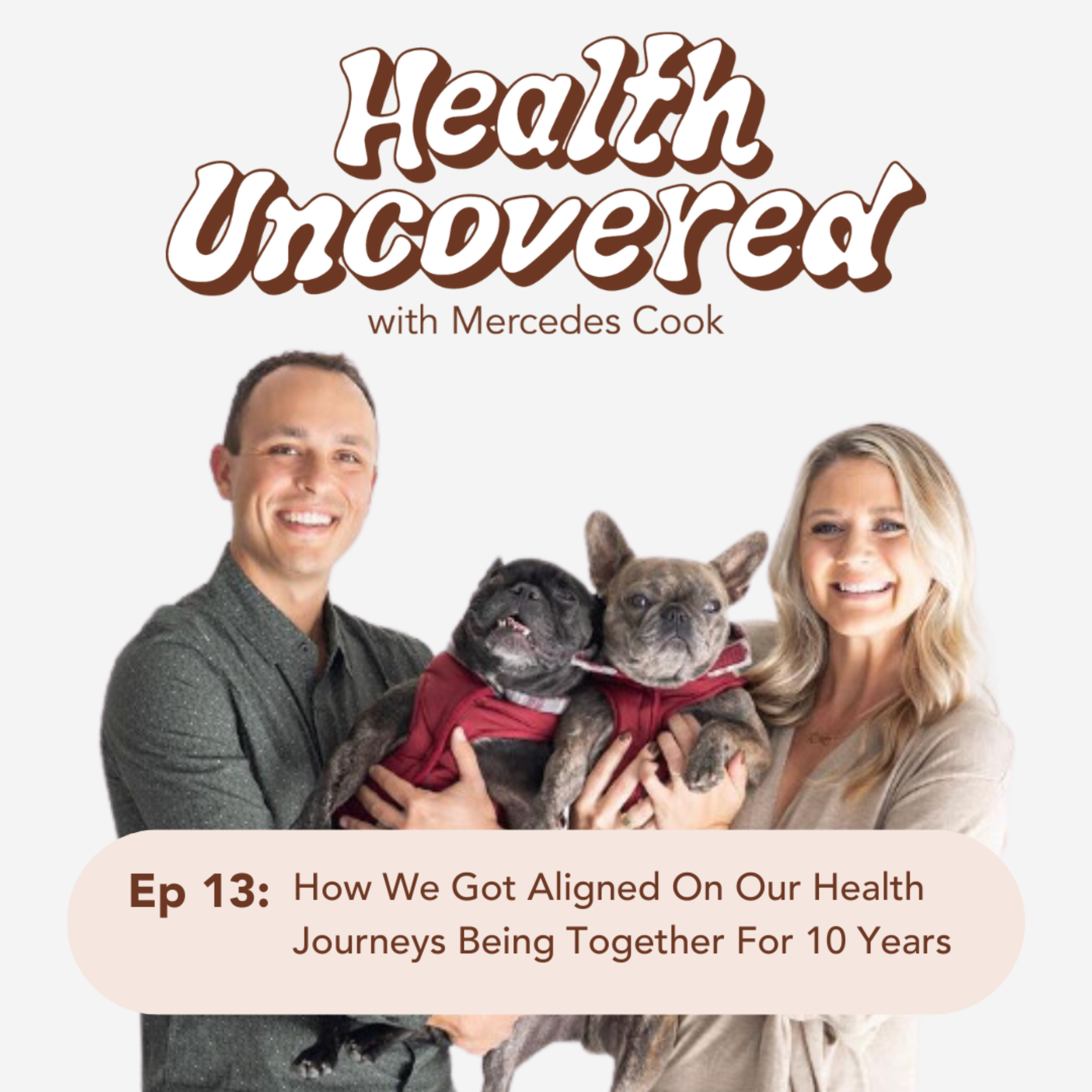 13. How We Got Aligned On Our Health Journeys Being Together For 10 Years