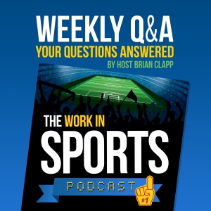 Artwork for podcast The Work in Sports Podcast - Insider Advice for Sports Careers