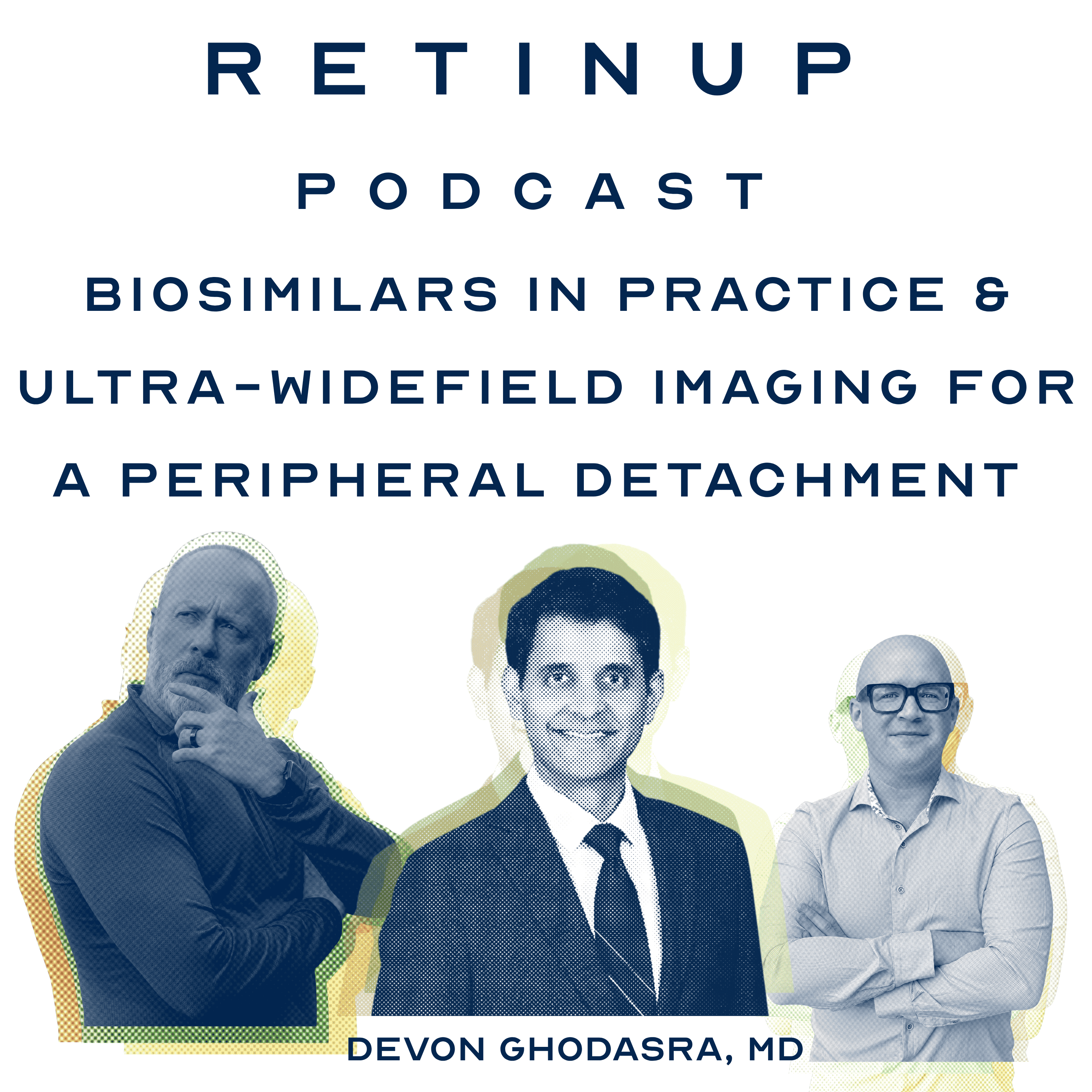 Devon Ghodasra, MD, on Biosimilars in Practice | Plus Vas Sadda, MD, on Ultra-Widefield Imaging for a Peripheral Detachment episode artwork
