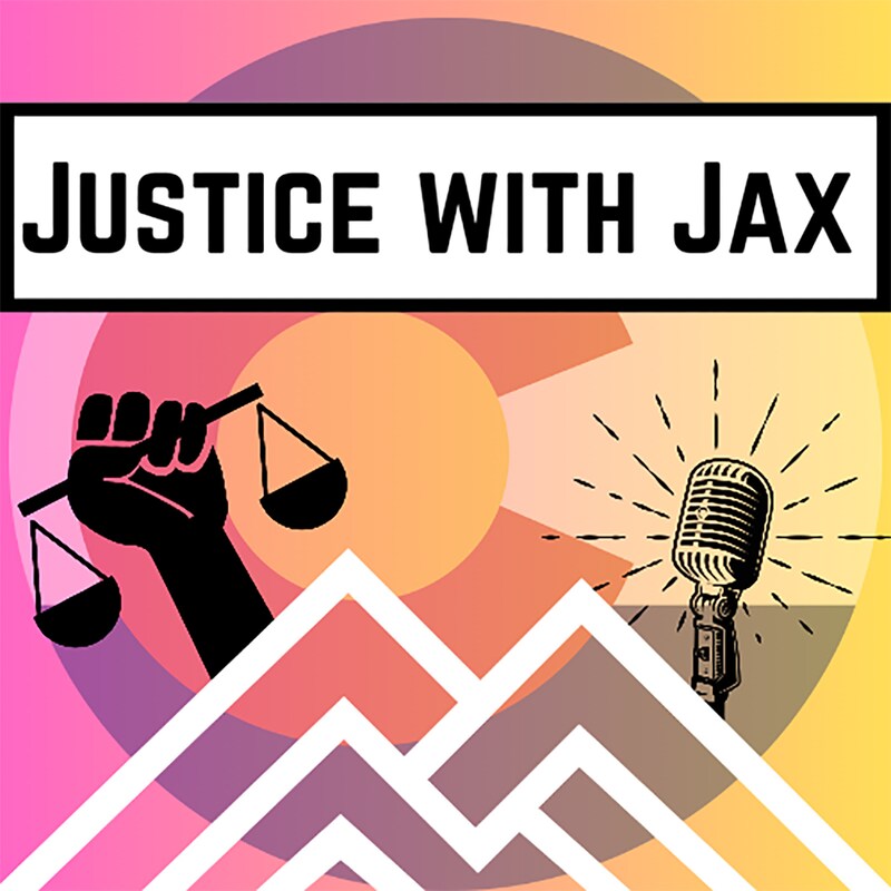 Artwork for podcast Justice with Jax