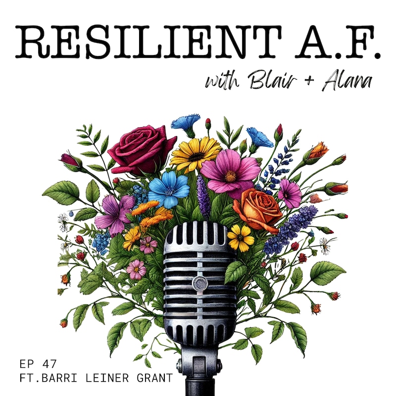 Artwork for podcast RESILIENT A.F. with Blair and Alana