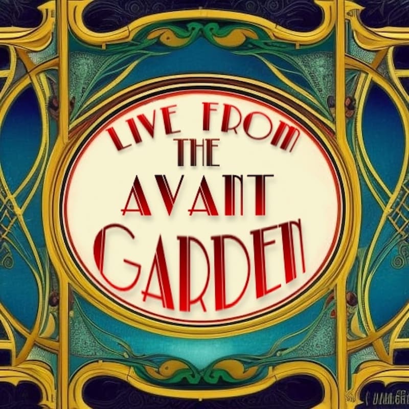 Artwork for podcast Live from the Avant Garden
