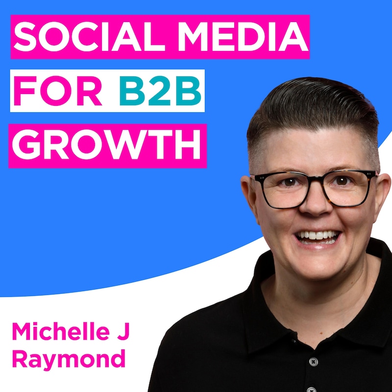 Artwork for podcast Social Media for B2B Growth: LinkedIn Strategy for B2B Marketers