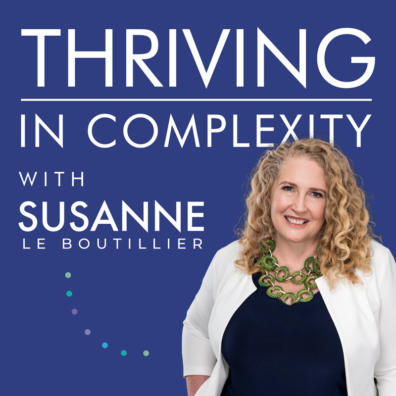 Artwork for podcast Thriving in Complexity Podcast