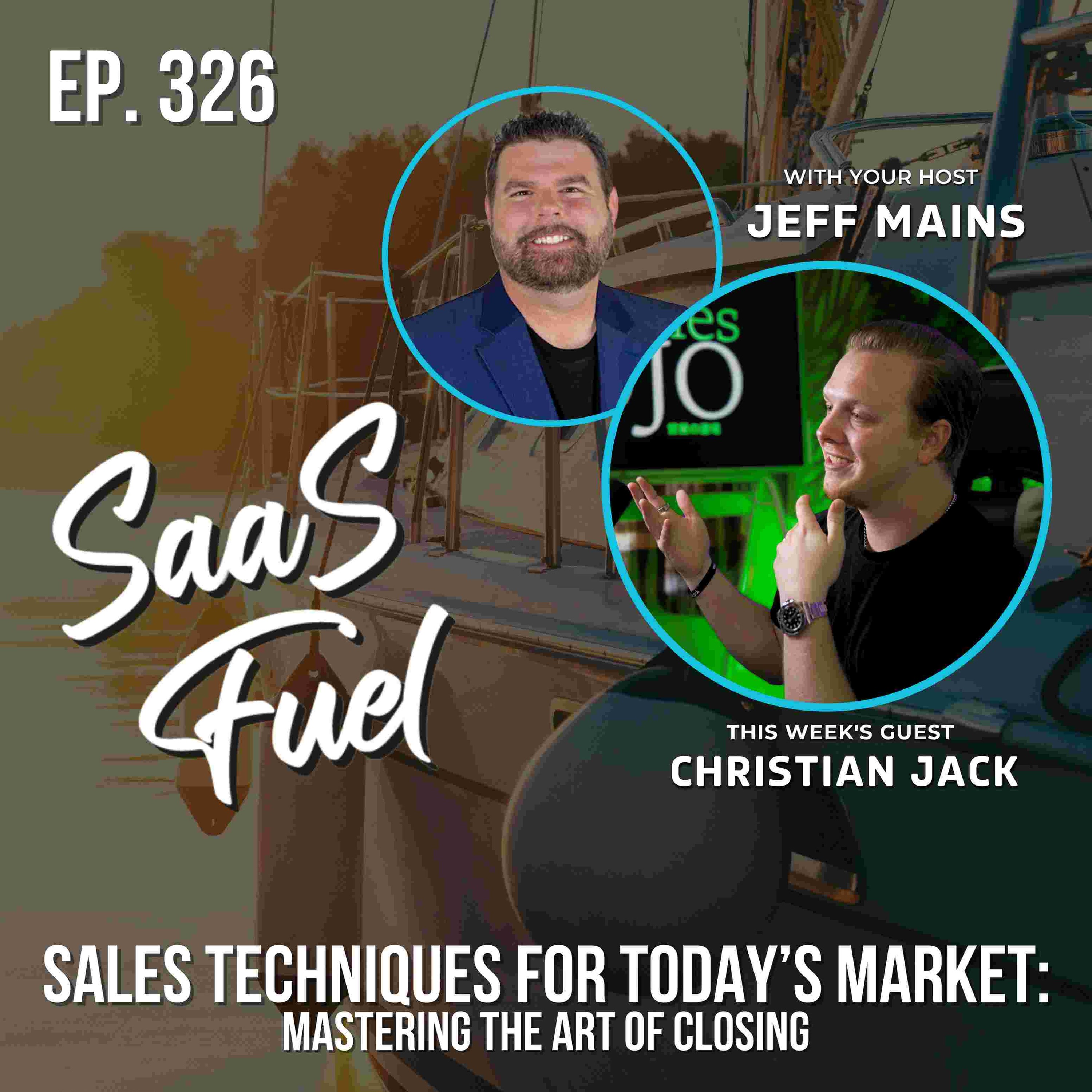 Sales Techniques for Today’s Market: Mastering the Art of Closing | Christian Jack | 326 episode artwork