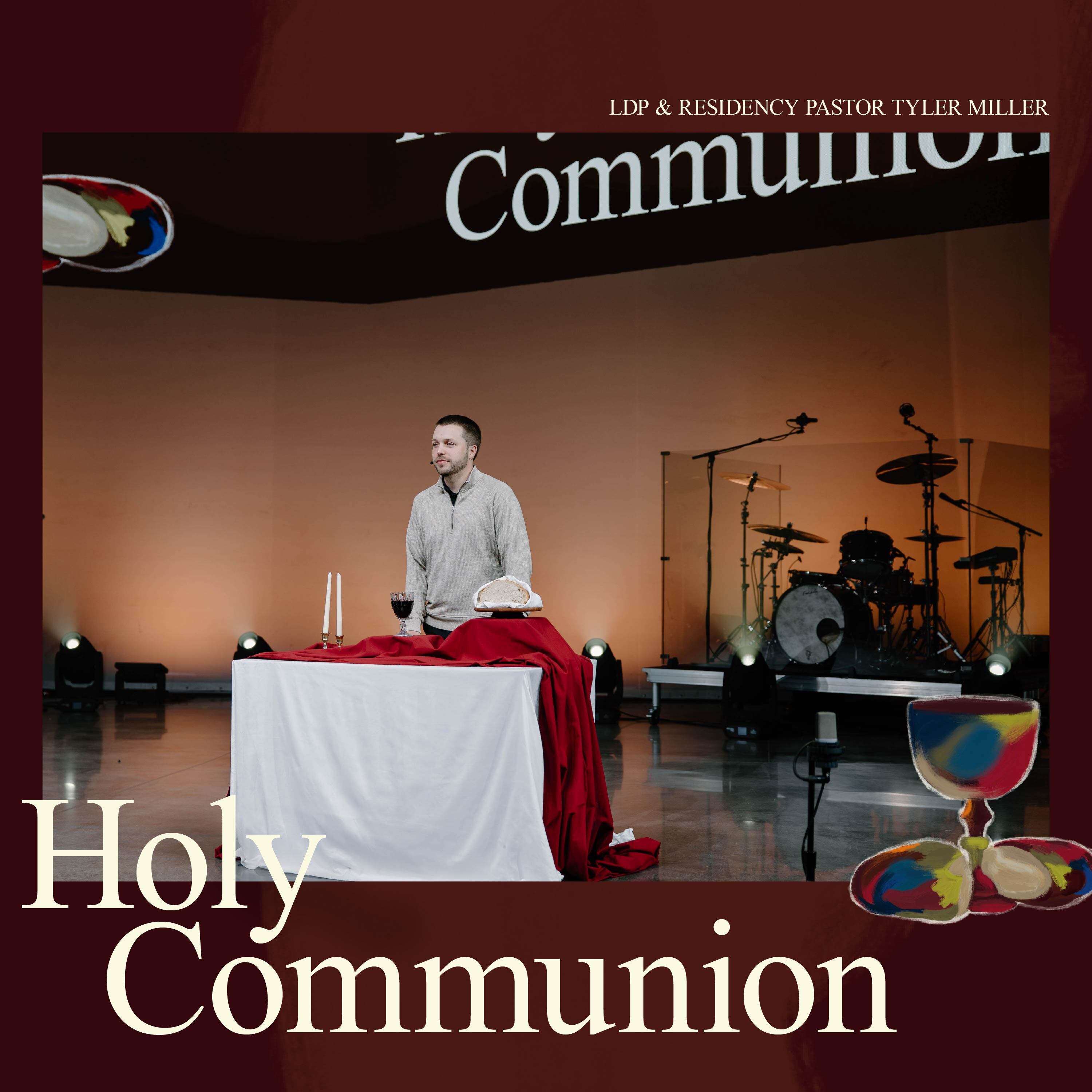 Holy Communion – Tyler Miller