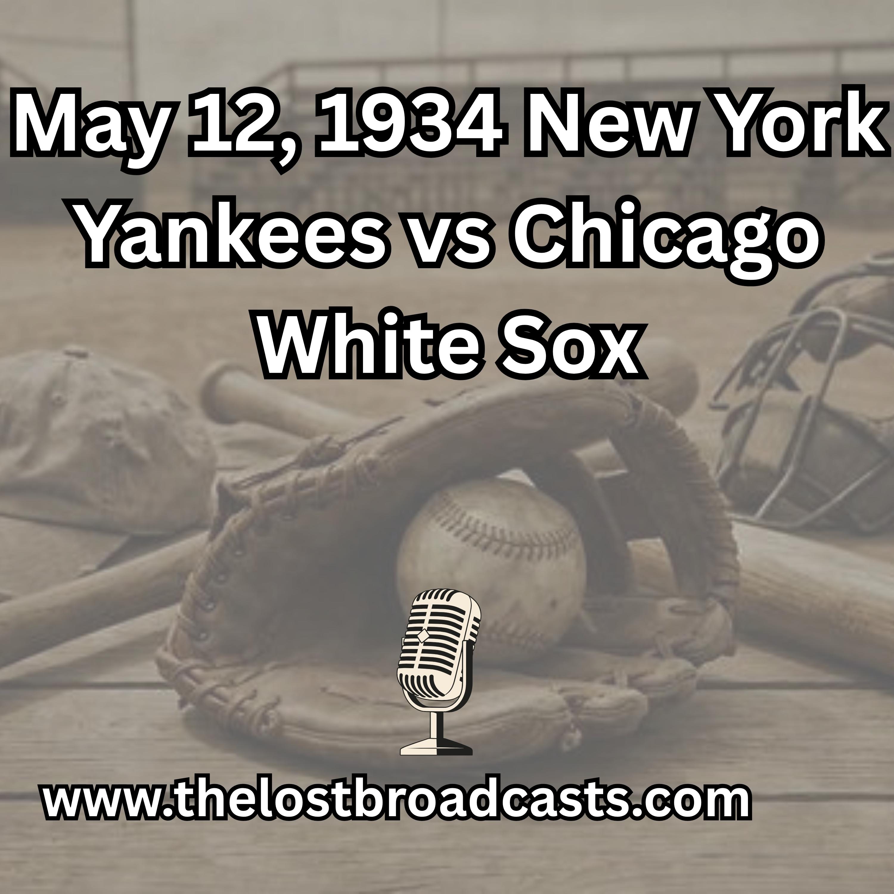 May 12, 1934 New York Yankees vs Chicago White Sox