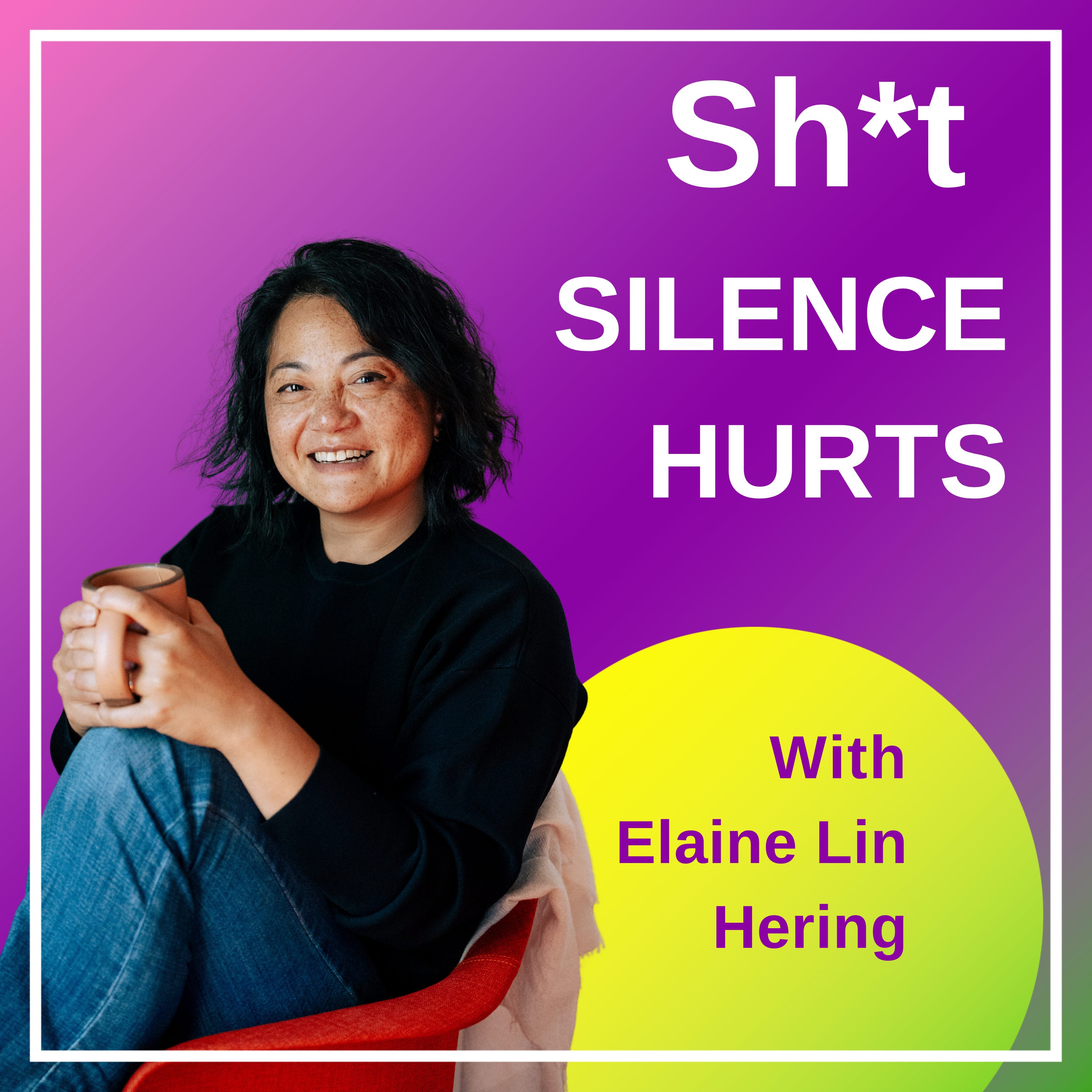 Sh*t Silence Hurts