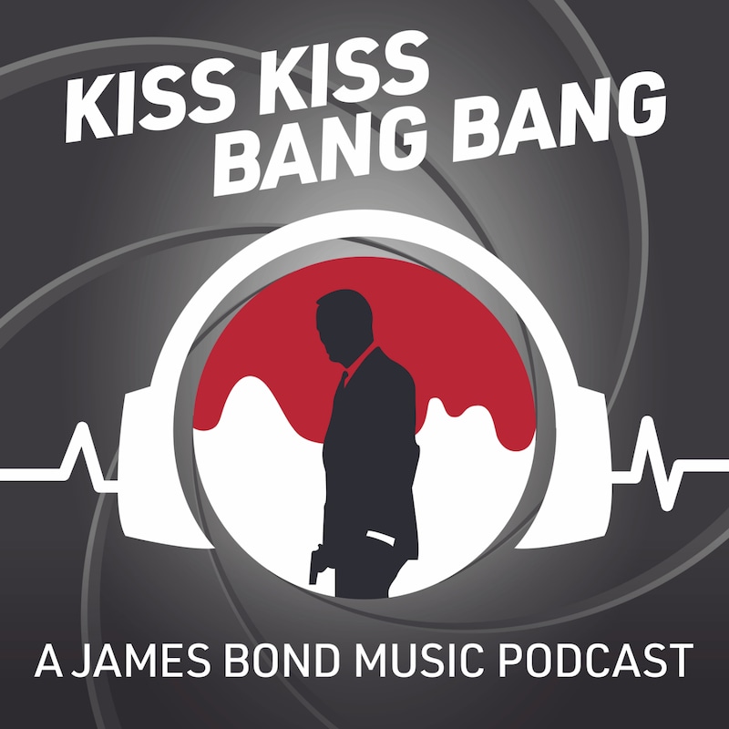 Artwork for podcast Kiss Kiss Bang Bang: A James Bond Music Podcast