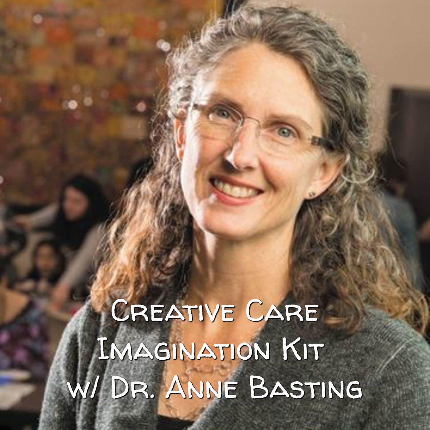 The Creative Care Imagination Kit with Dr. Anne Basting