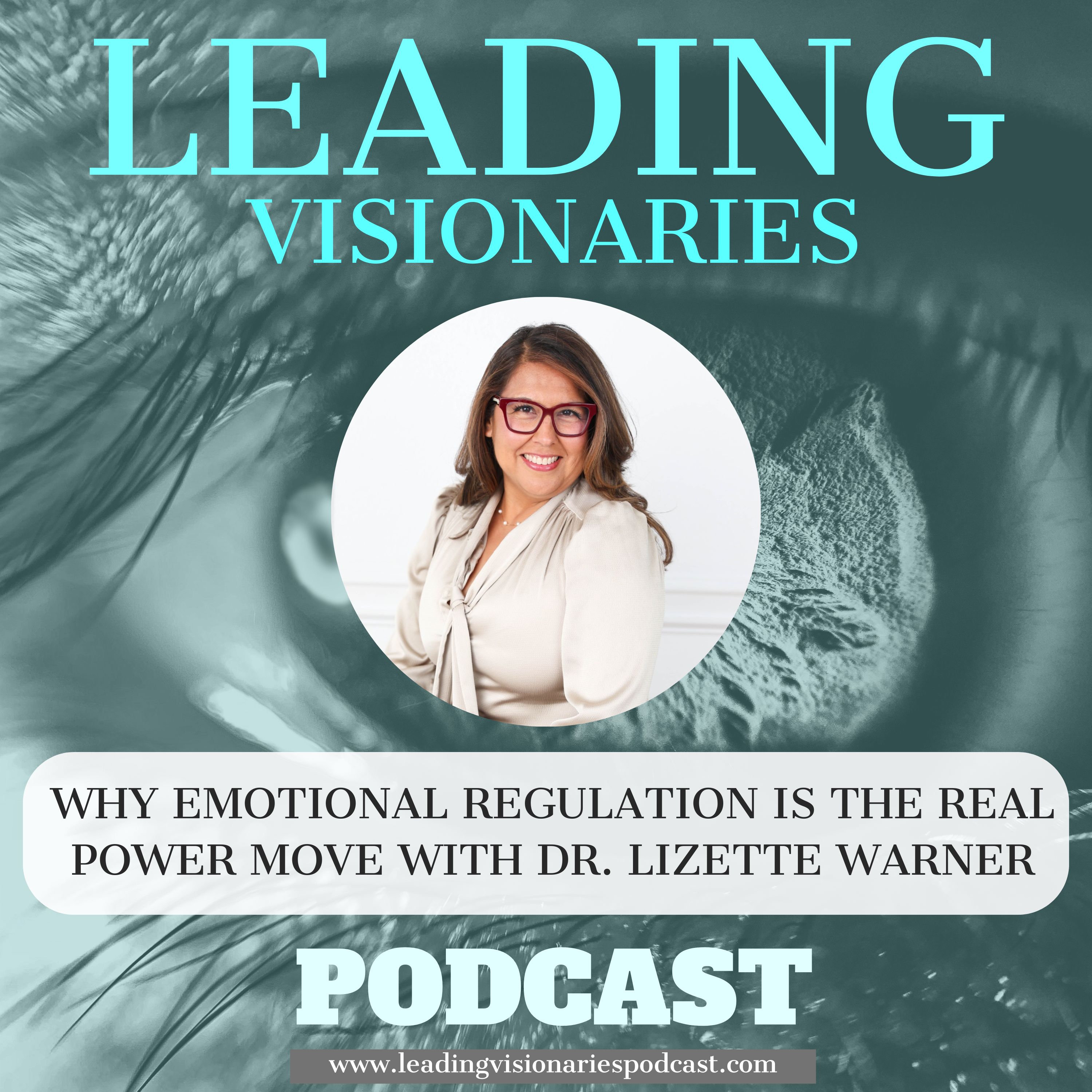 Why Emotional Regulation Is the Real Power Move with Dr. Lizette Warner - 122