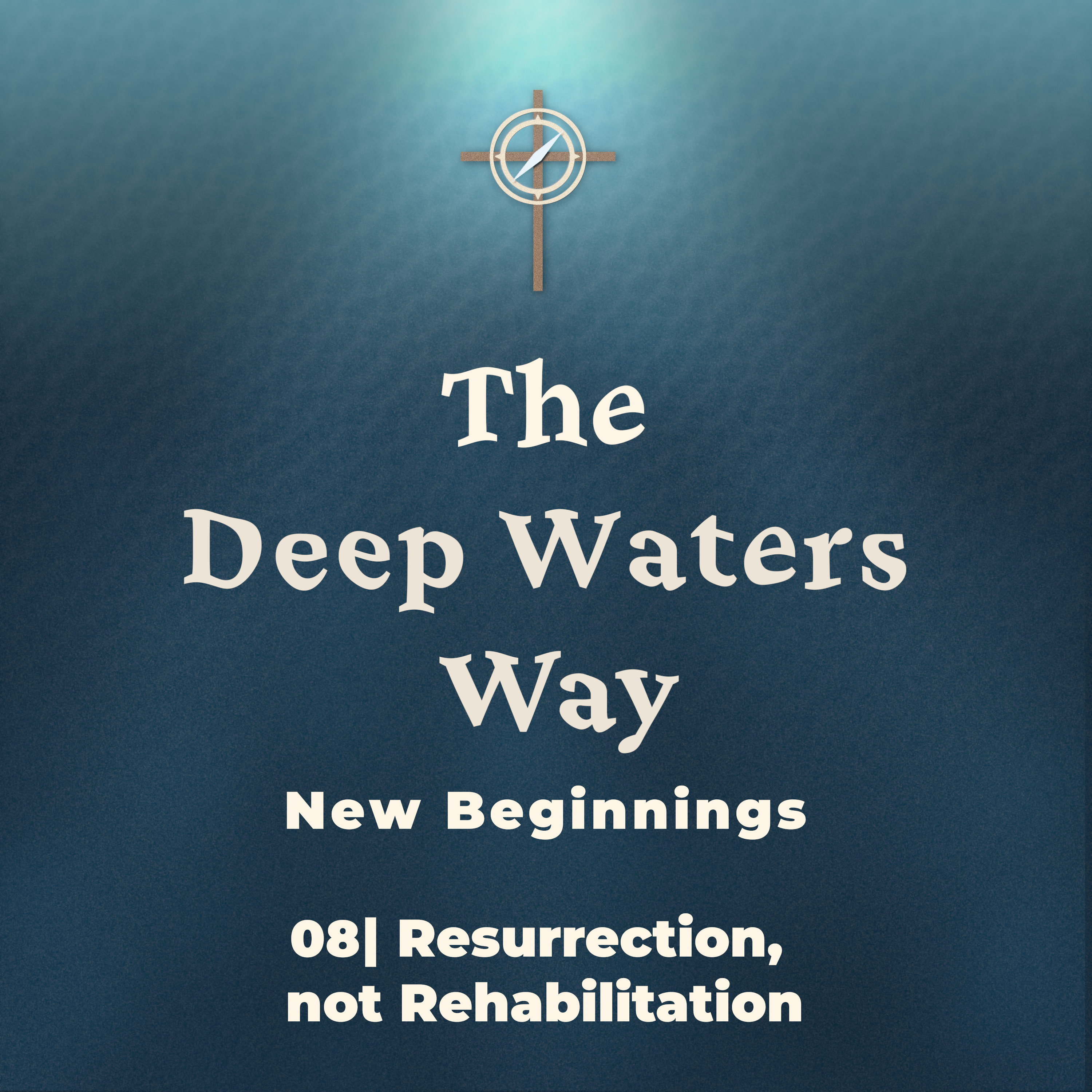 Resurrection, not Rehabilitation: Resentment, Restoration, and the Father's Heart episode artwork