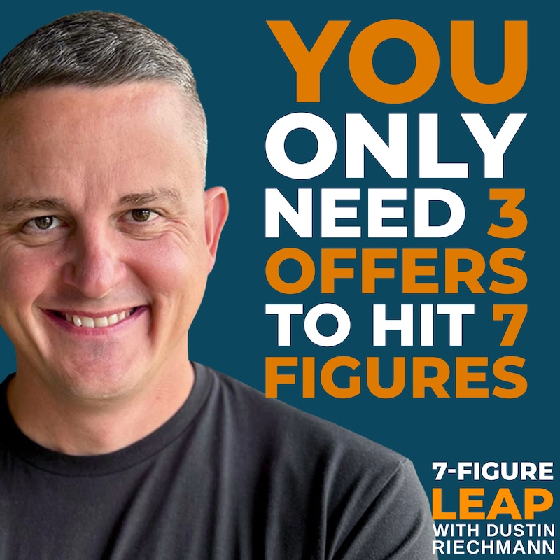Artwork for podcast 7-Figure Leap with Dustin Riechmann