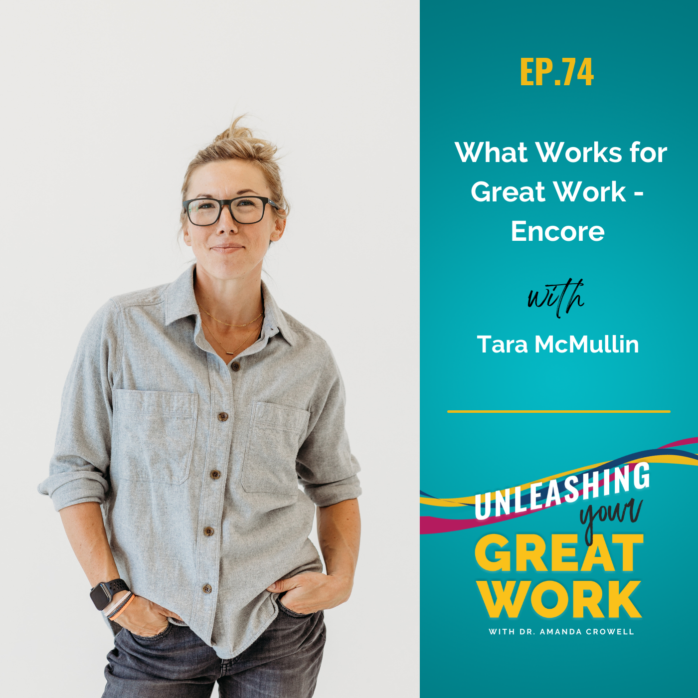 What Works for Great Work with Tara McMullin – Encore | UYGW074