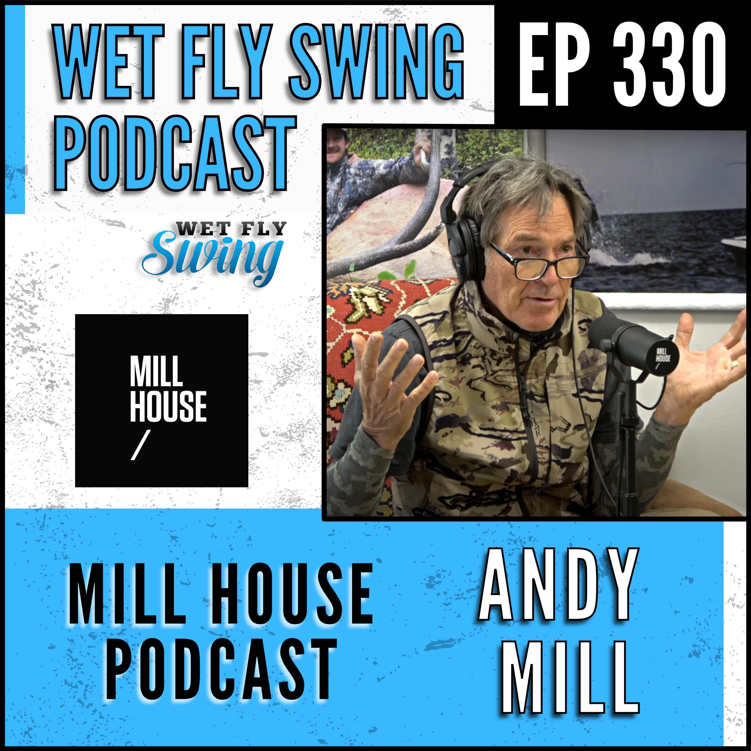 WFS 330 - Andy Mill on the Mill House Podcast, Tarpon and Olympic Skiing episode artwork