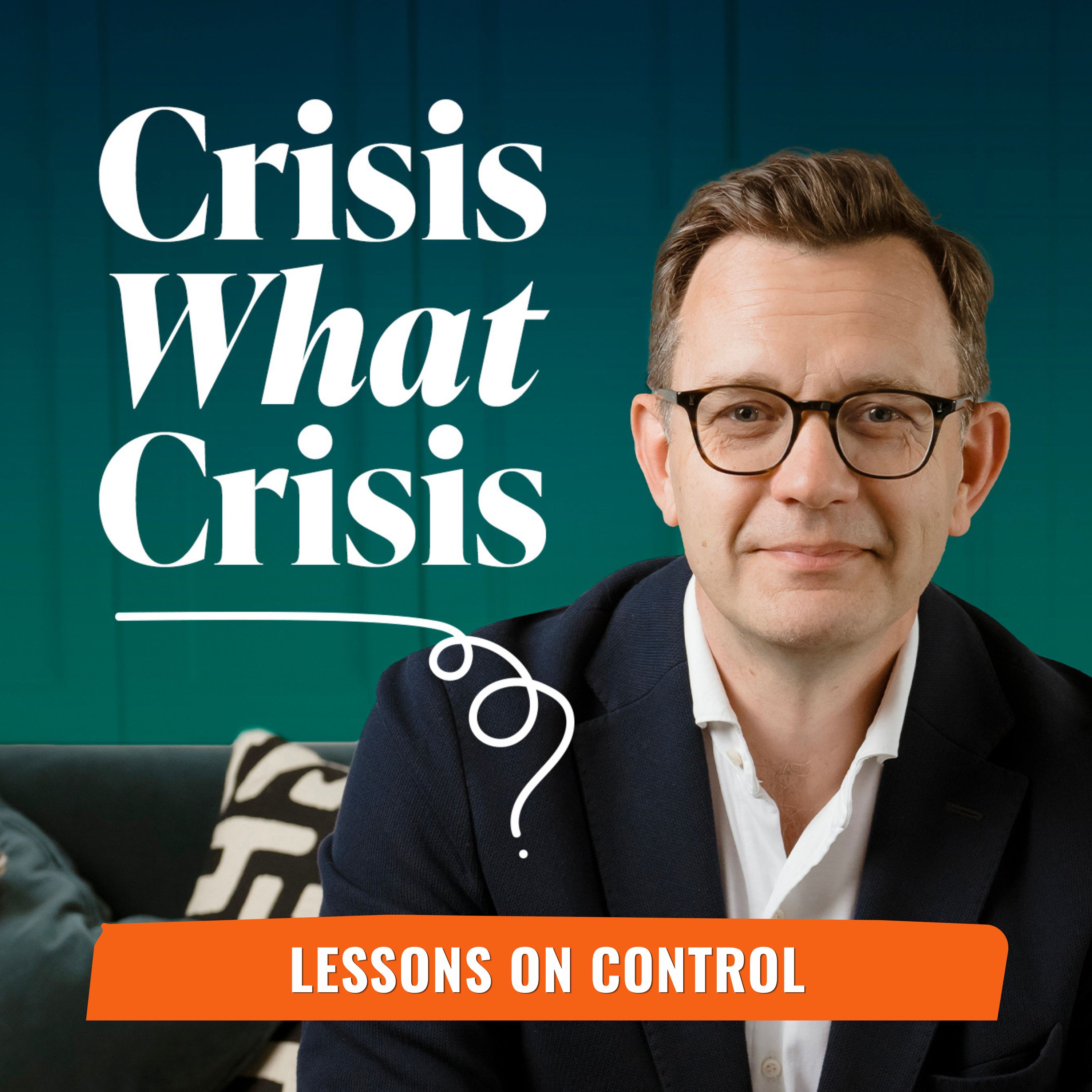 LESSONS ON CONTROL: How to manage a crisis