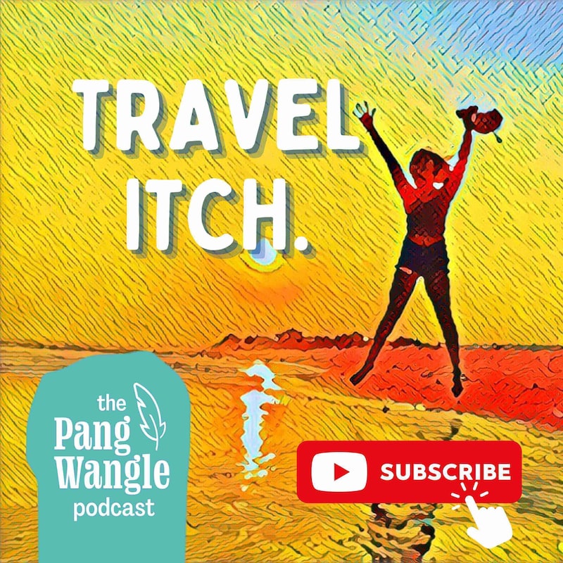 Artwork for podcast Travel Itch: A Pang Wangle Podcast