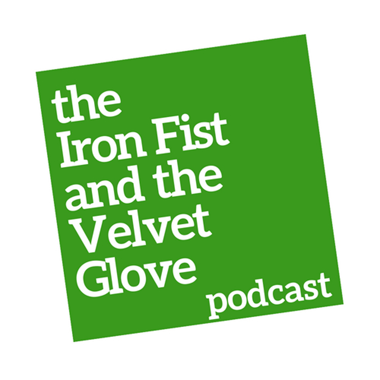 Show artwork for The Iron Fist and the Velvet Glove