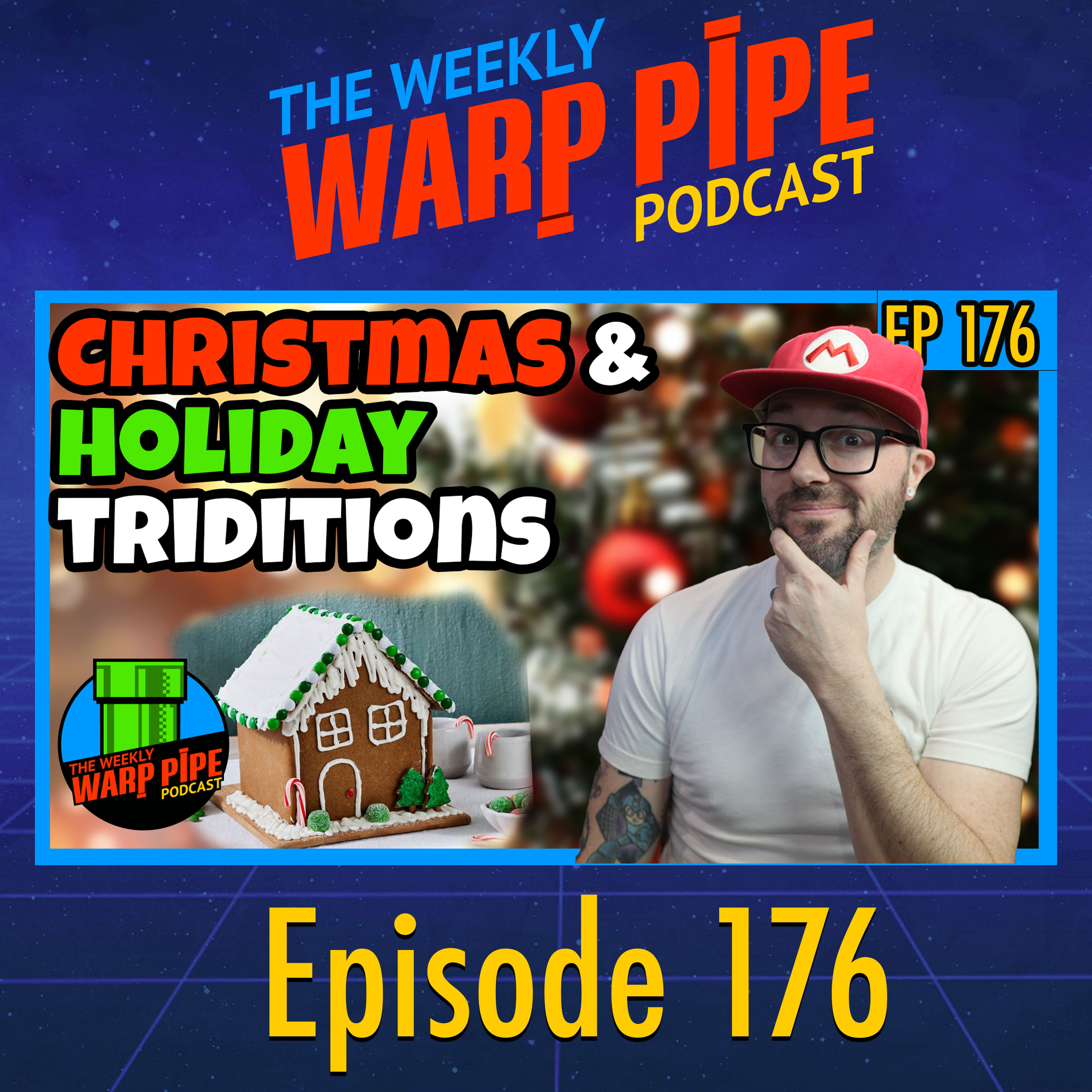 Christmas Traditions That Defined Our Childhood -The Weekly Warp Pipe Podcast EP 176
