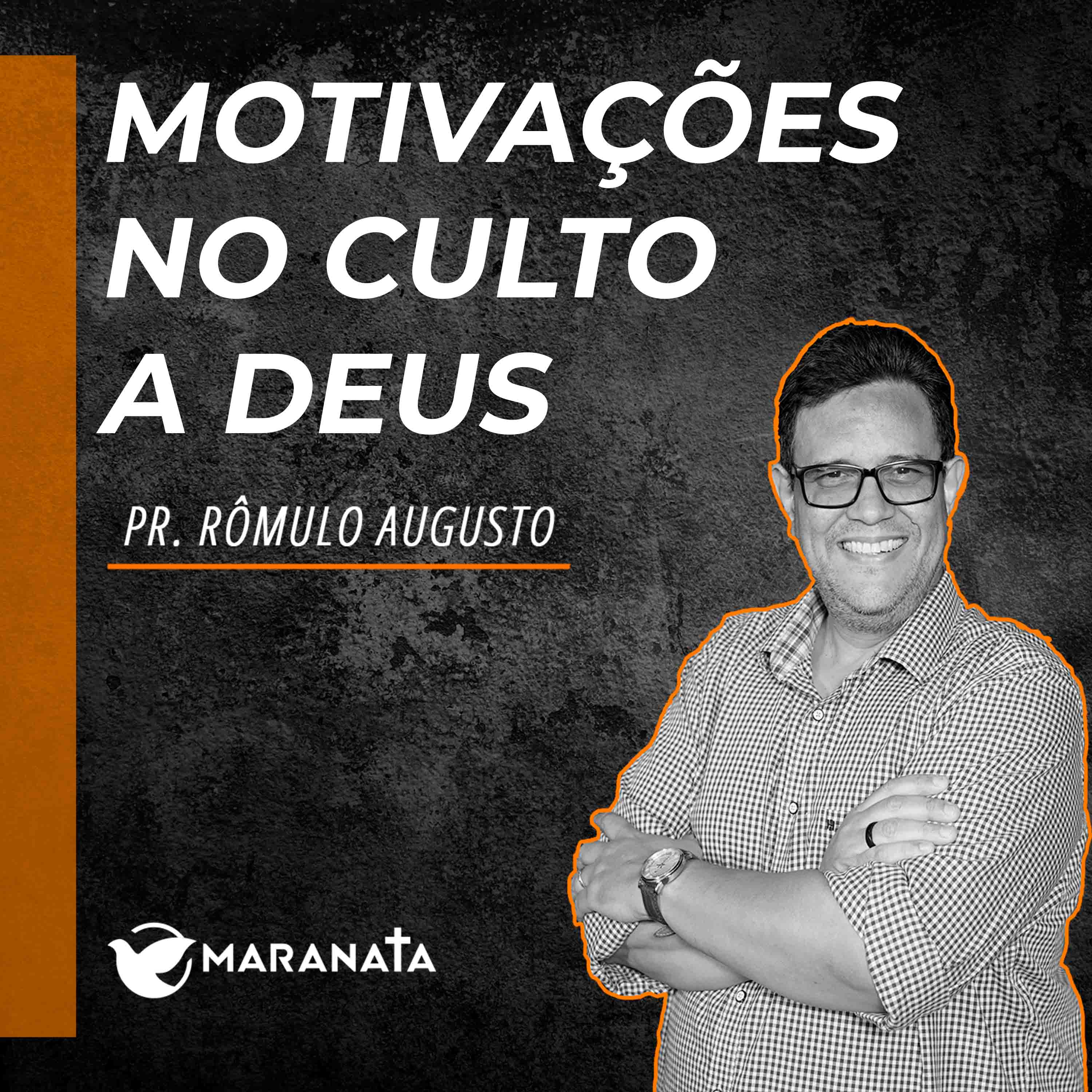 Motivações no culto a Deus - Pr. Rômulo Augusto episode artwork
