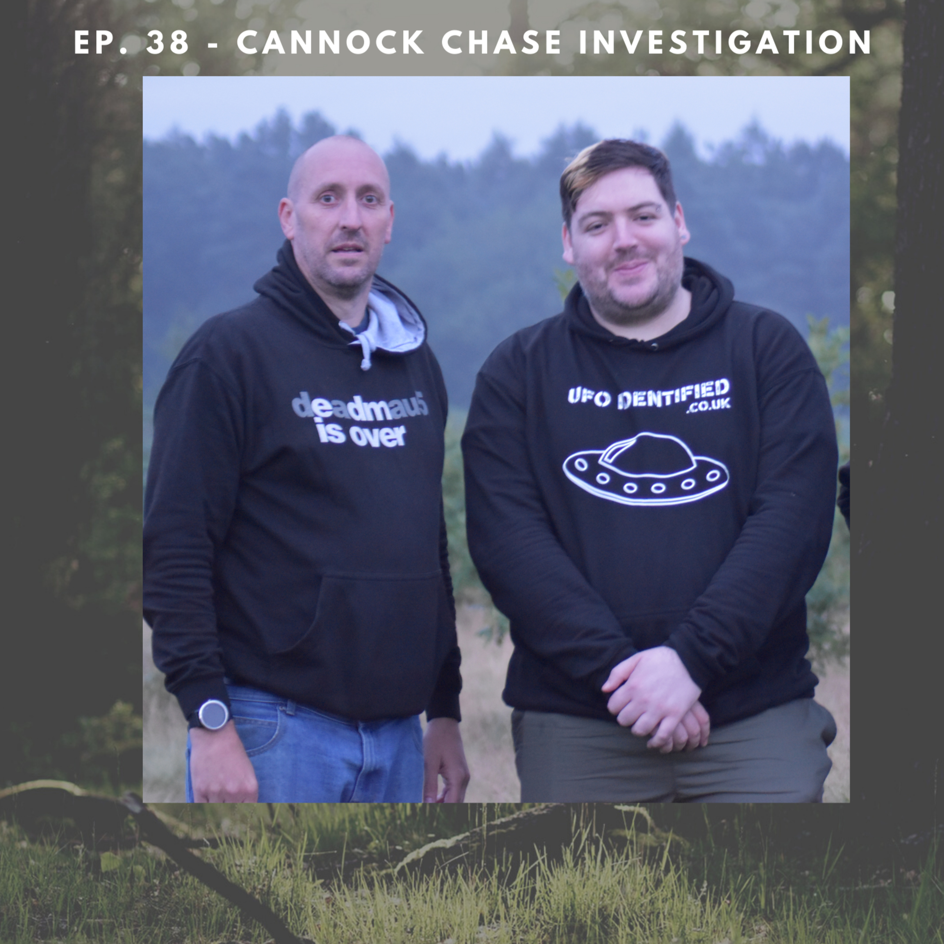 Ep 38 - Bigfoot, UFO and ghost hunting in Cannock Chase, with a paranormal ending! episode artwork