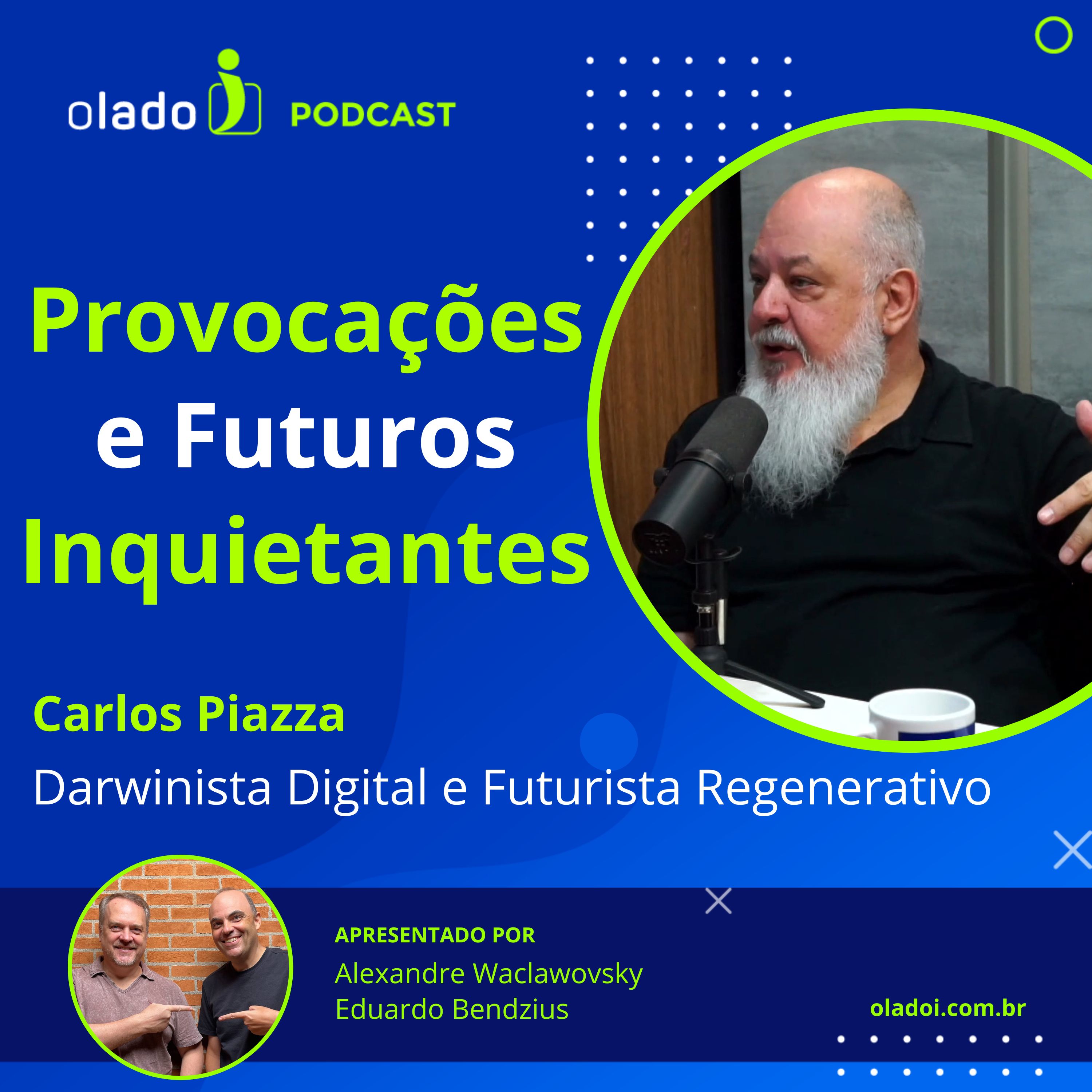 Provocações e Futuros inquietantes com Carlos Piazza