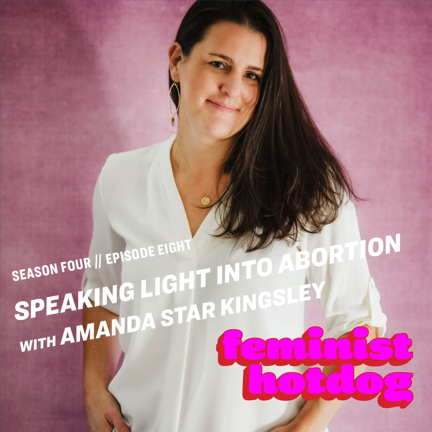 FH S4E8: Speaking Light Into Abortion with Amanda Star Kingsley