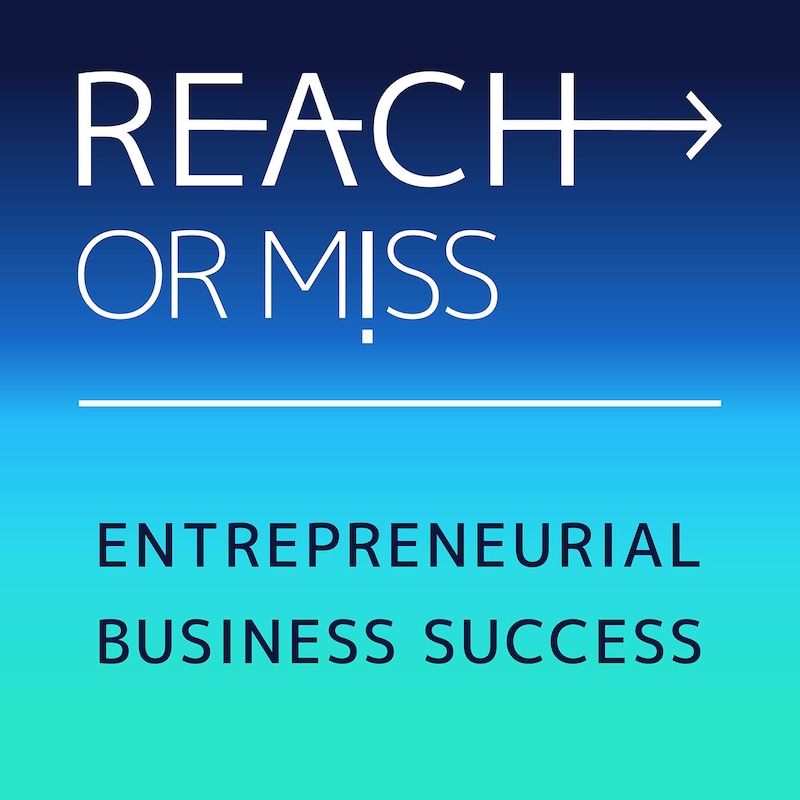 Artwork for podcast REACH OR MISS - Entrepreneurial Marketing Success