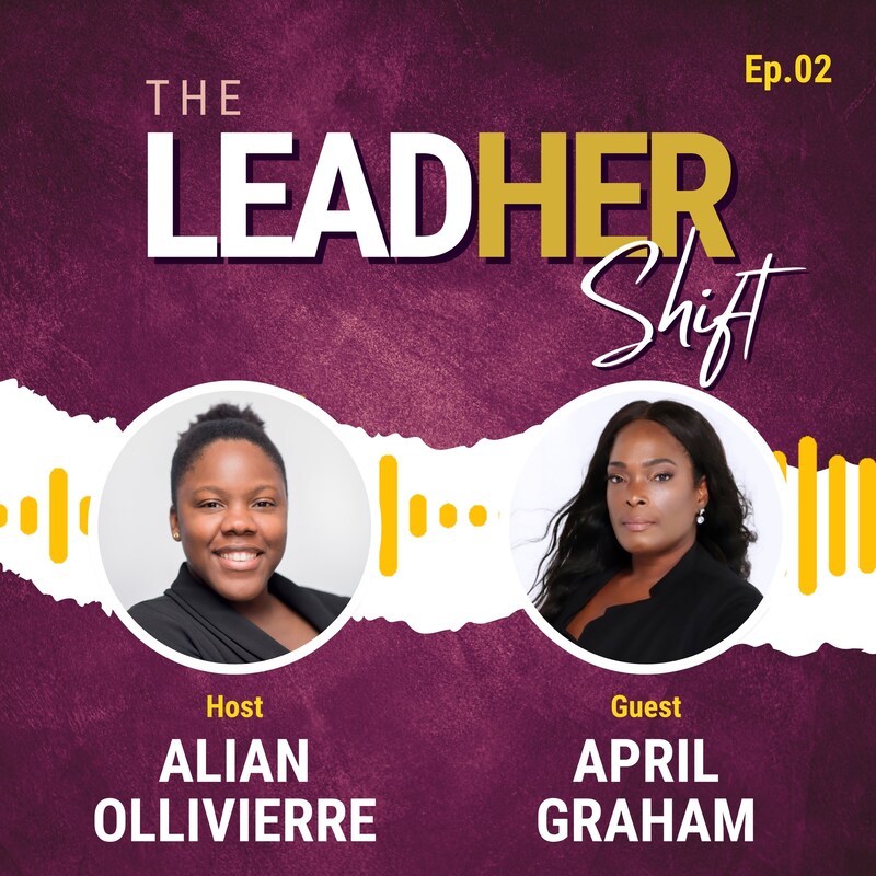 Artwork for podcast The LeadHer Shift w/ Alian Ollivierre