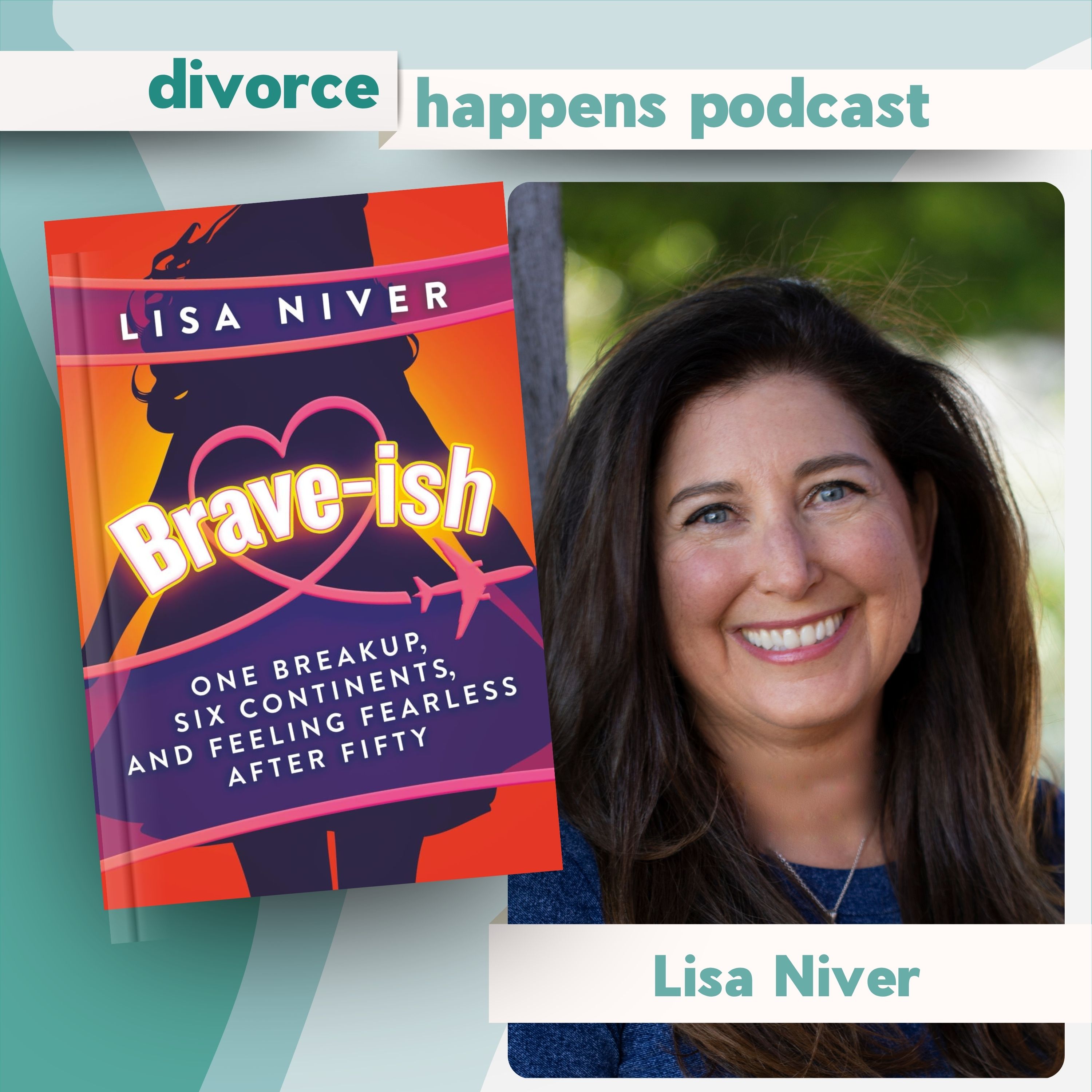 50 Challenges. 6 Continents. One Divorce: How Lisa Niver Found Herself — and Fearlessness — After 50 with Lisa Niver episode artwork