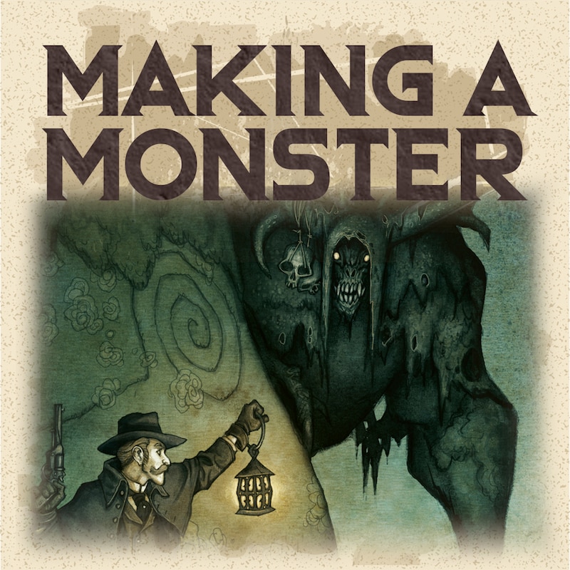 Artwork for podcast Making a Monster