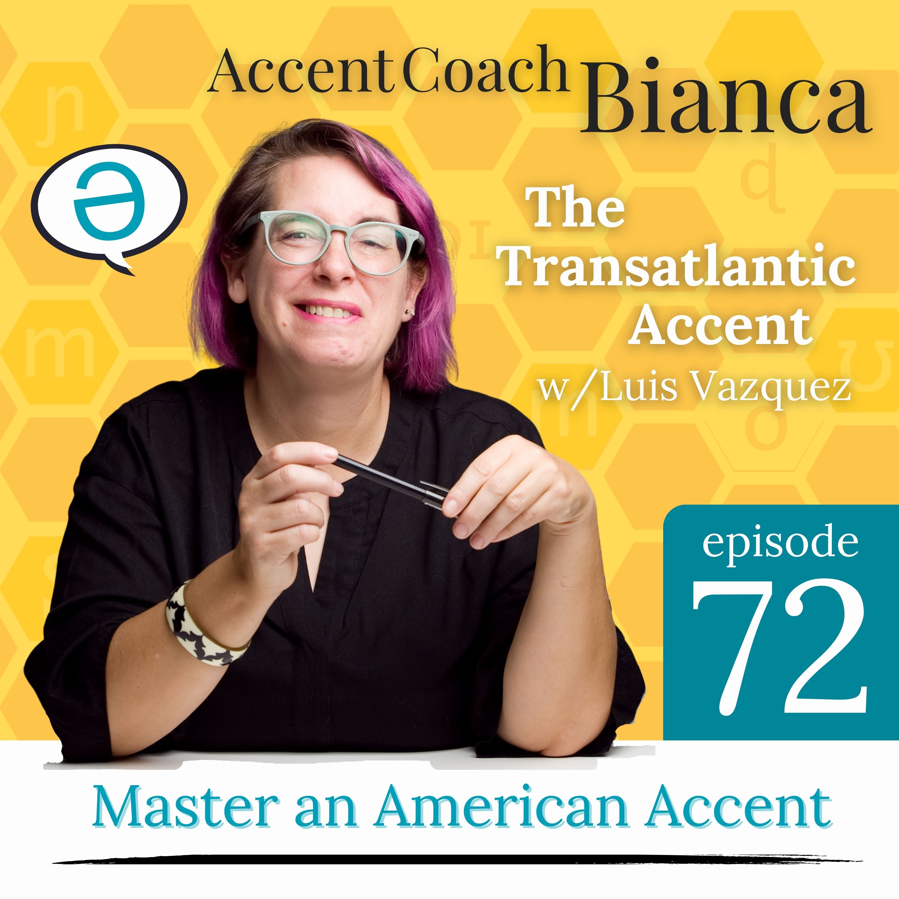 Episode 72 - The Transatlantic Accent (w/Luis)