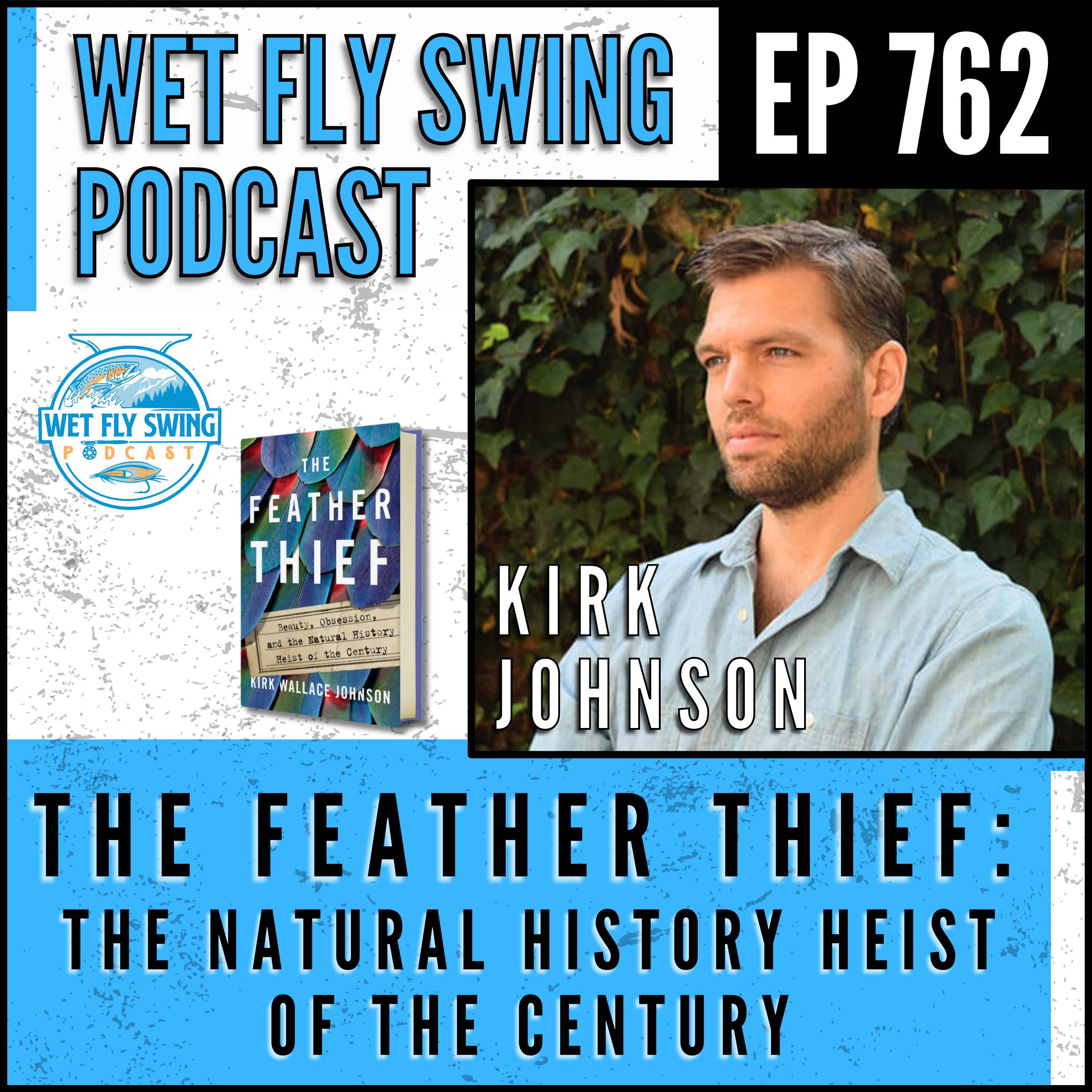 762 | The Feather Thief with Kirk Johnson: The Natural History Heist of the Century episode artwork