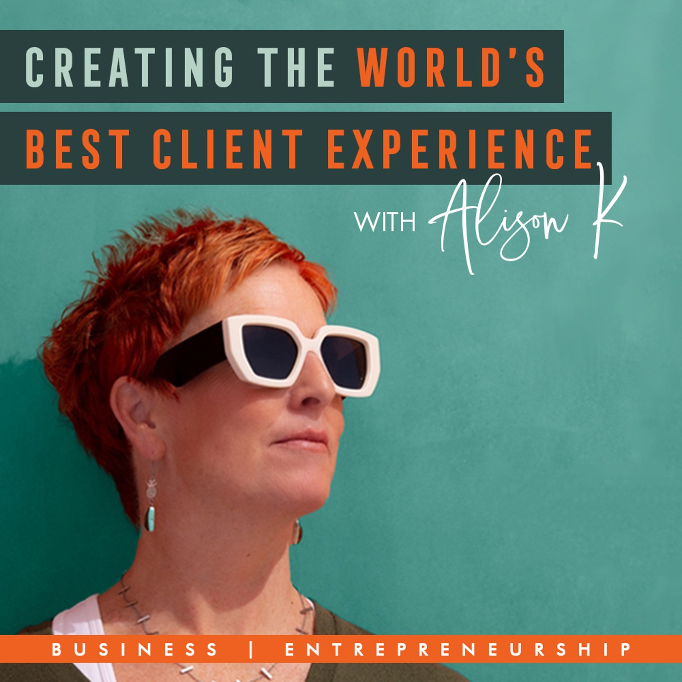 Show artwork for Creating the World's Best Client Experience