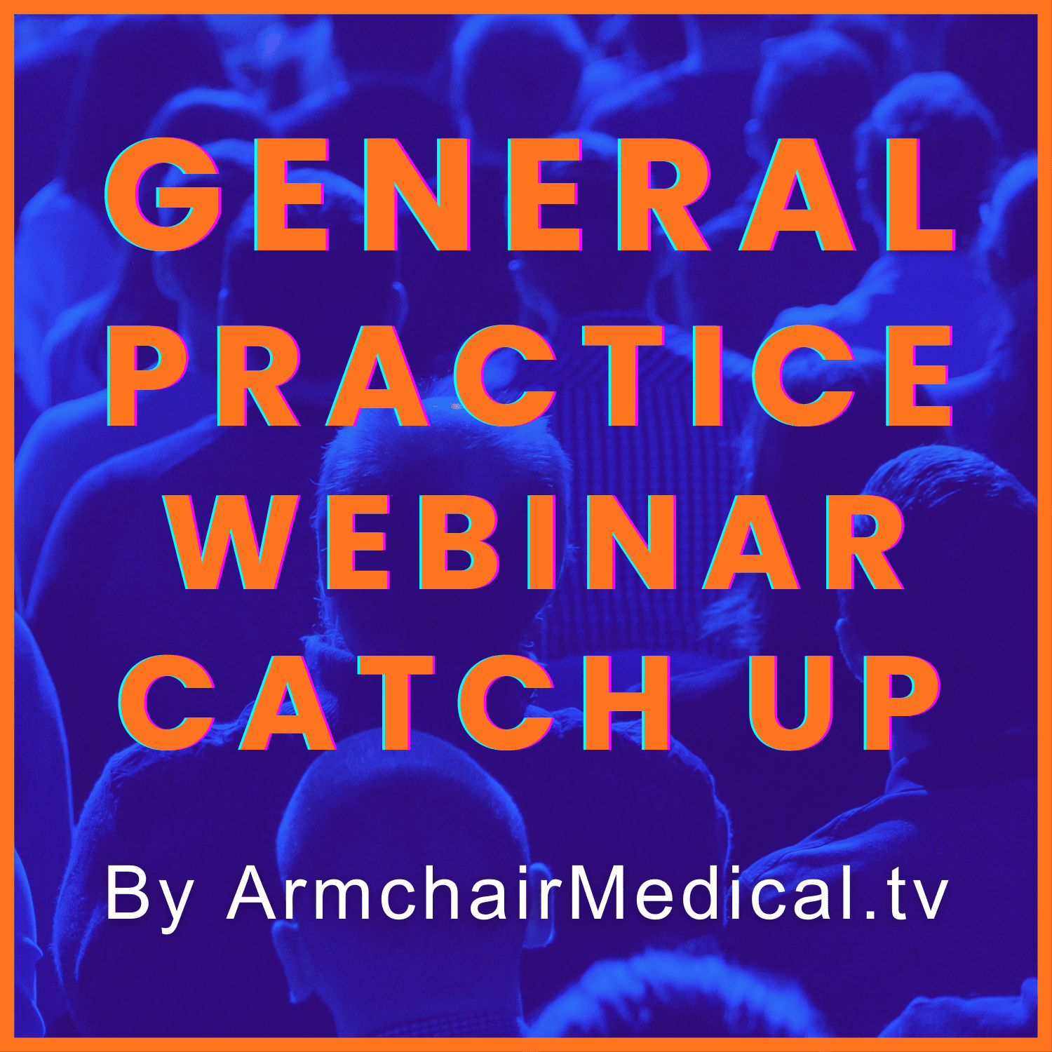 Artwork for The General Practice Webinar Catch Up Podcast
