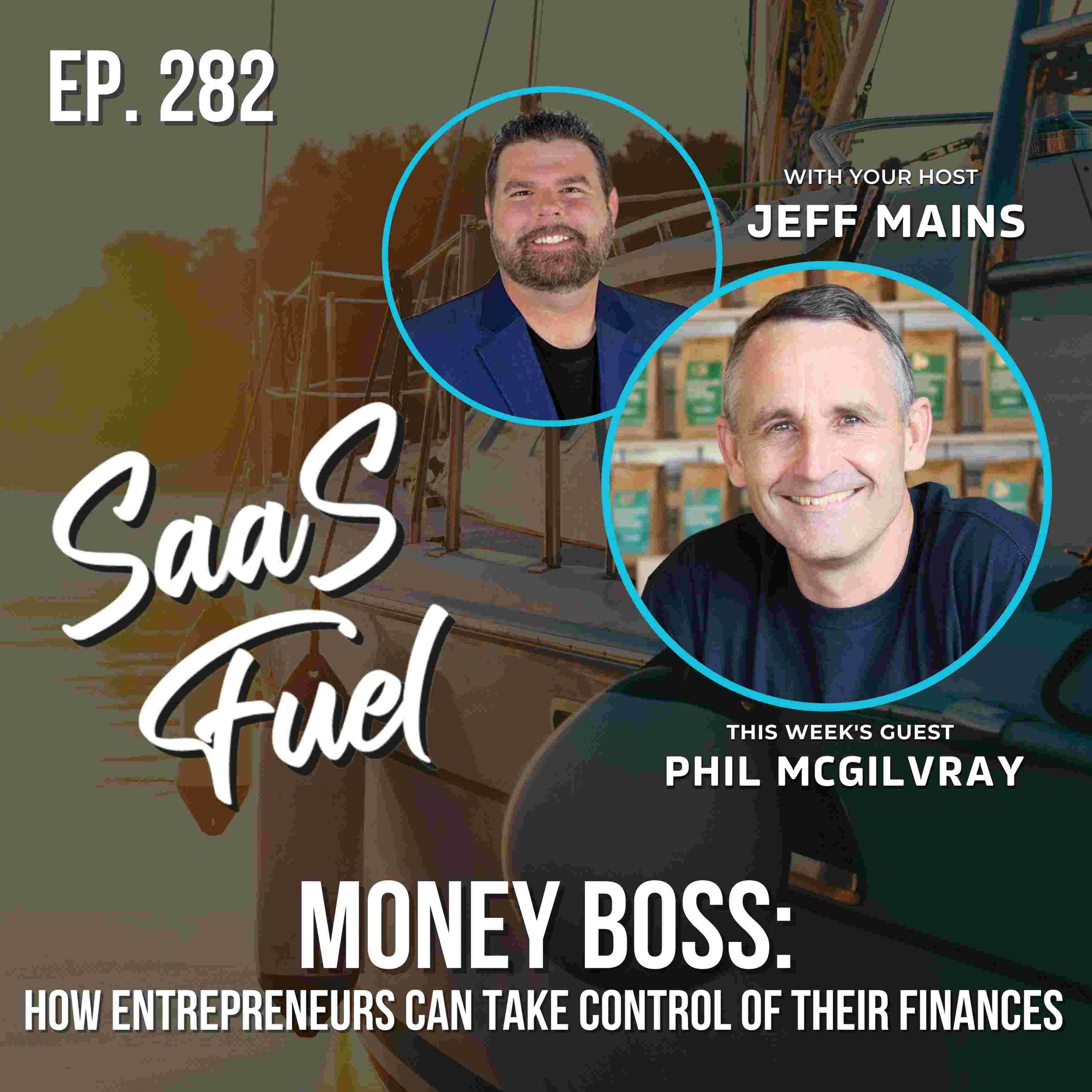282 Phil McGilvray - Money Boss: How Entrepreneurs Can Take Control of Their Finances episode artwork